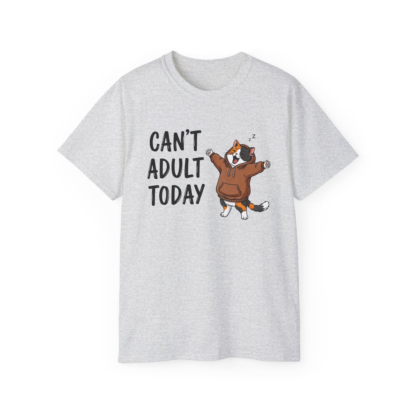 Can't Adult Today Funny Cat Ultra Cotton Tee