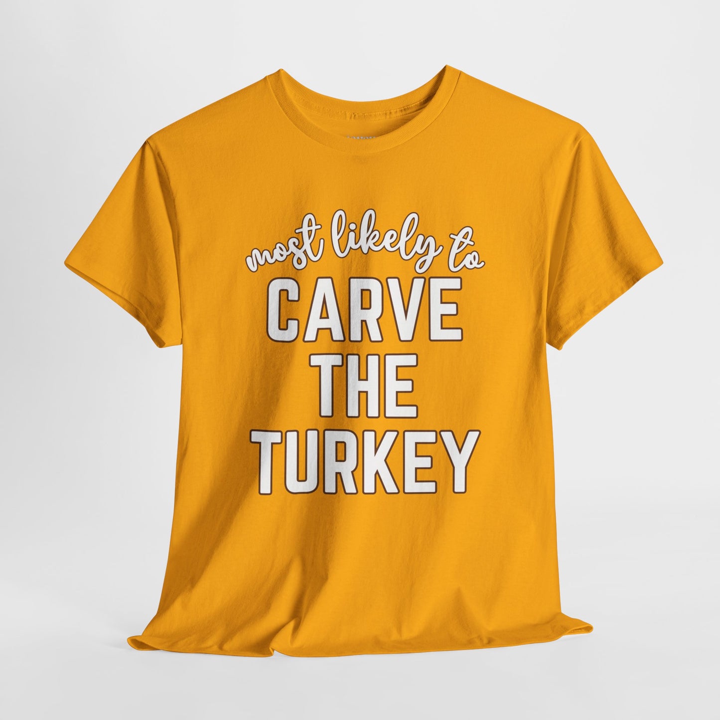 Funny Thanksgiving Shirt - Most Likely To Carve the Turkey Heavy Cotton Tee
