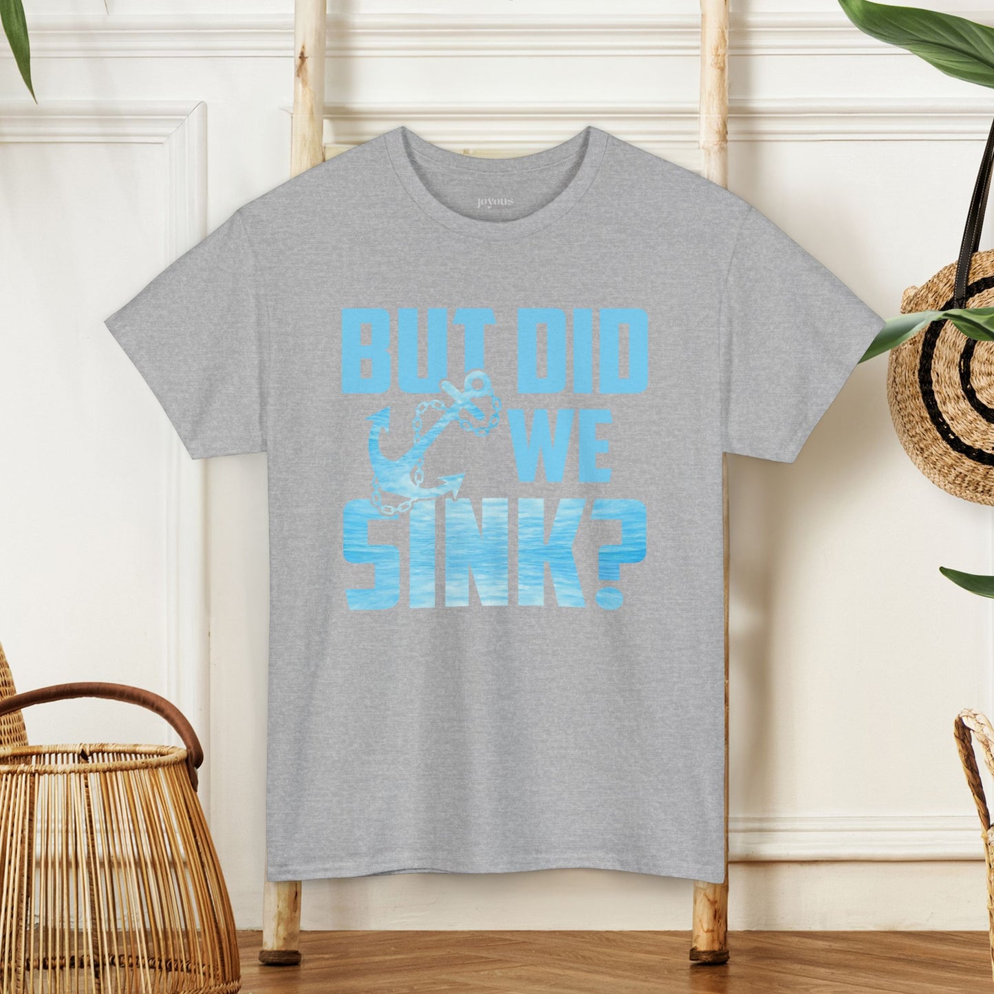 But Did We Sink T-Shirt - Unisex Sailing Heavy Cotton Tee