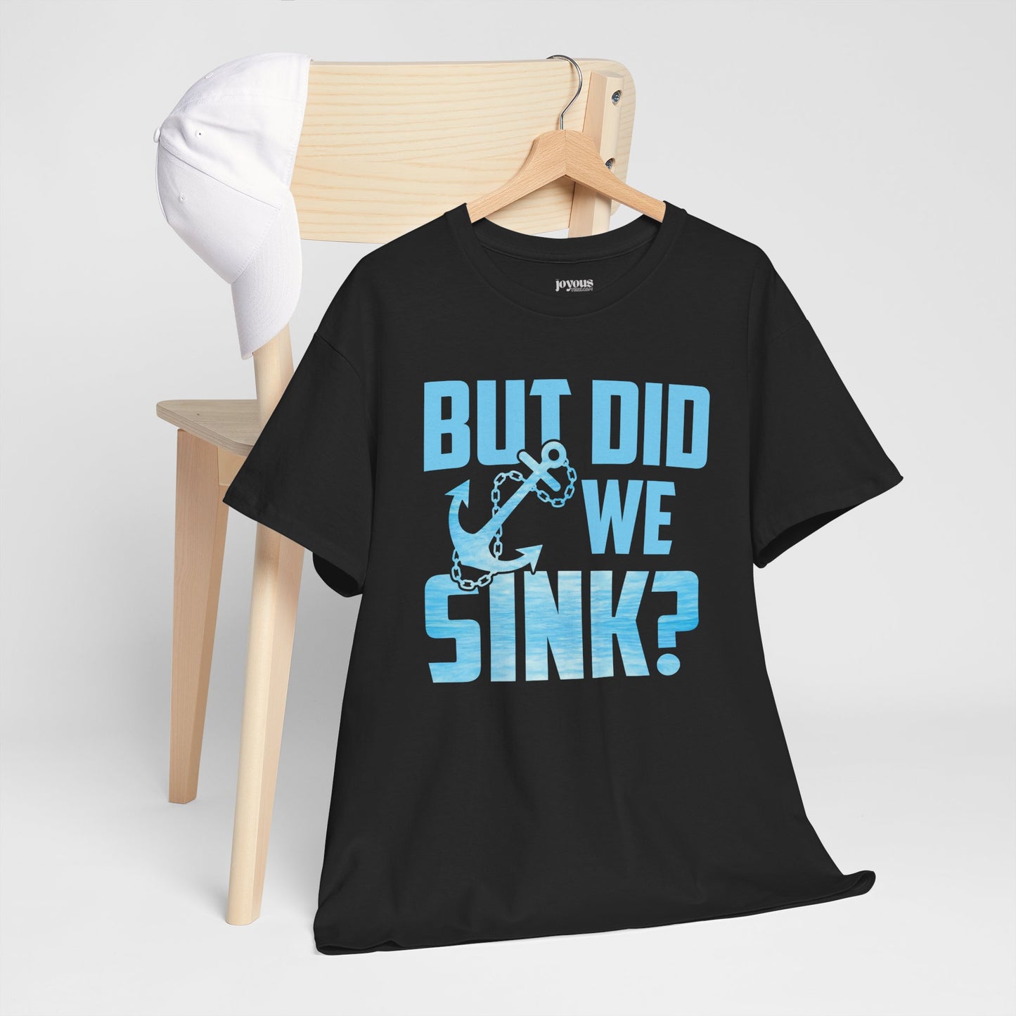 But Did We Sink T-Shirt - Unisex Sailing Heavy Cotton Tee
