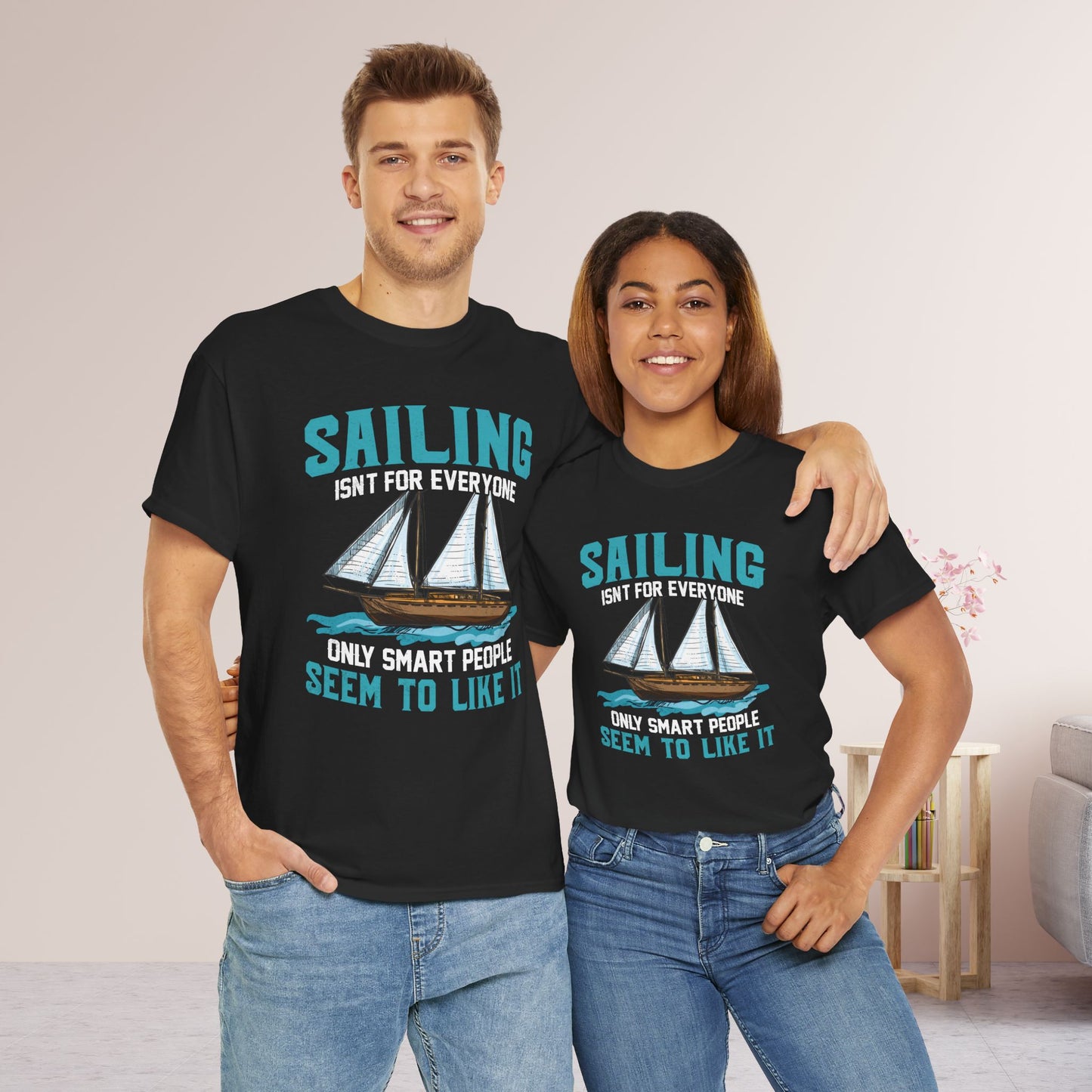 Sailing Isn't for Everyone T-Shirt - Funny Unisex Sailing Heavy Cotton Tee