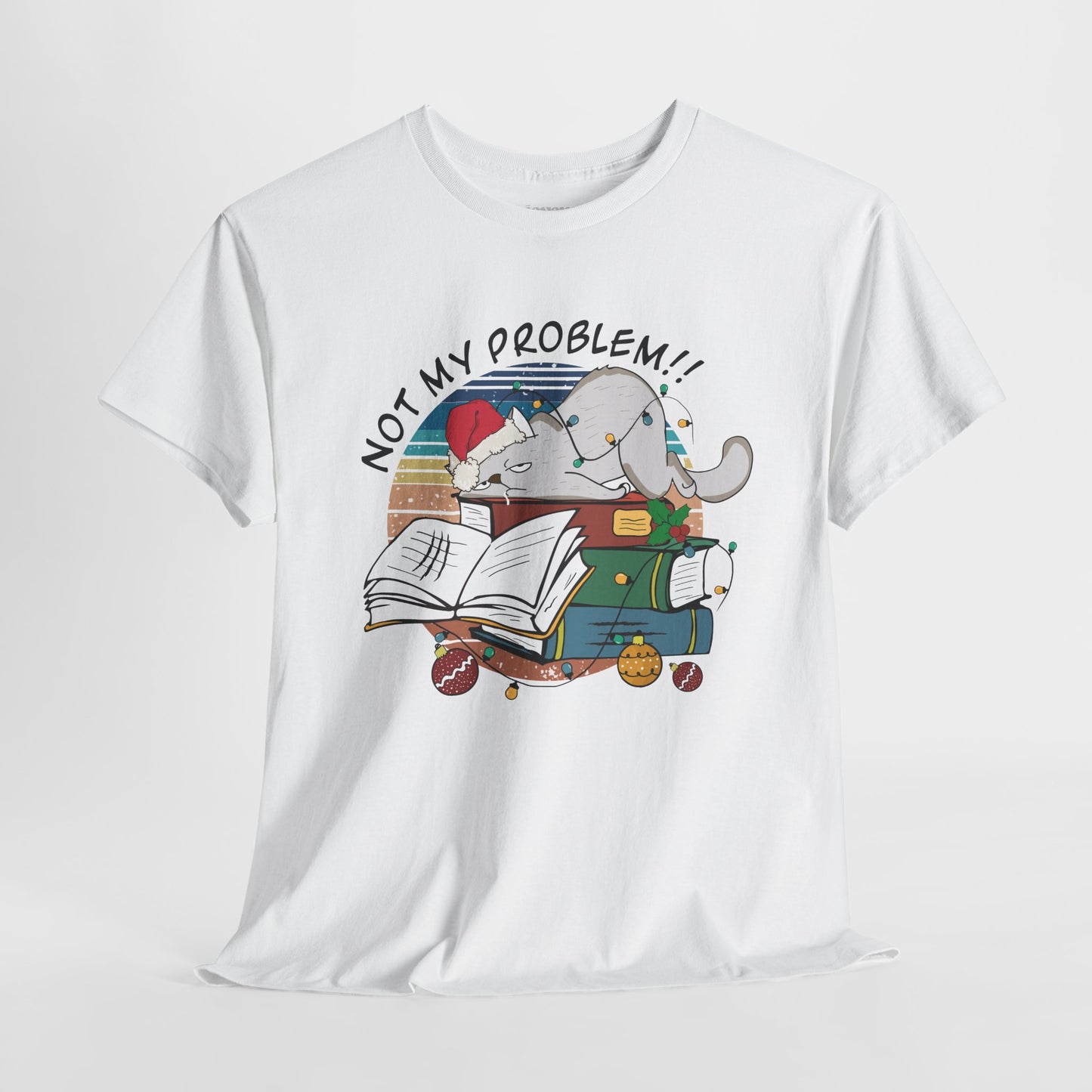 Not My Problem Funny Cat Christmas Heavy Cotton Tee - Cat Lovers Christmas Gift