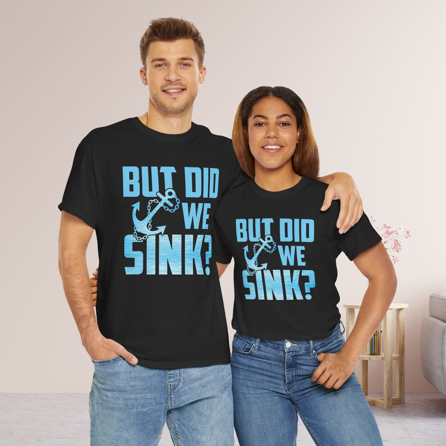 But Did We Sink T-Shirt - Unisex Sailing Heavy Cotton Tee