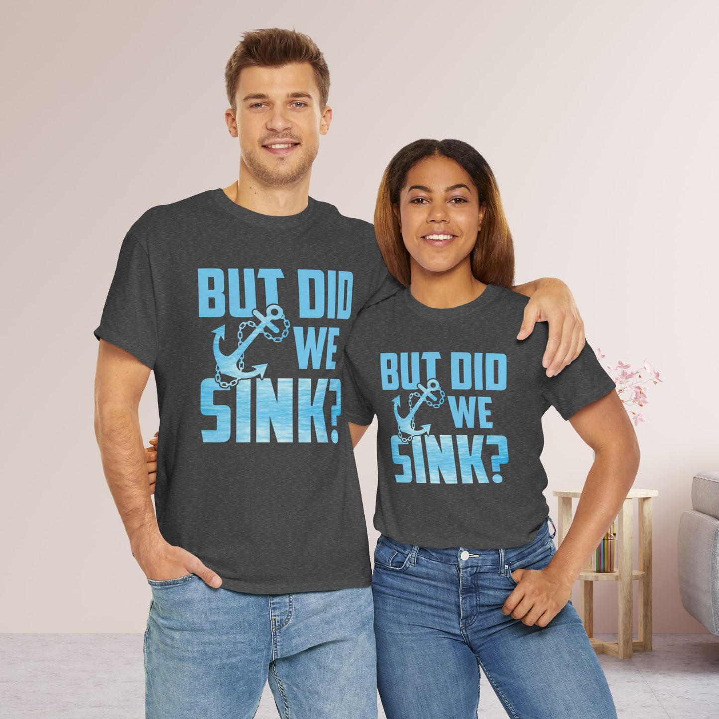 But Did We Sink T-Shirt - Unisex Sailing Heavy Cotton Tee
