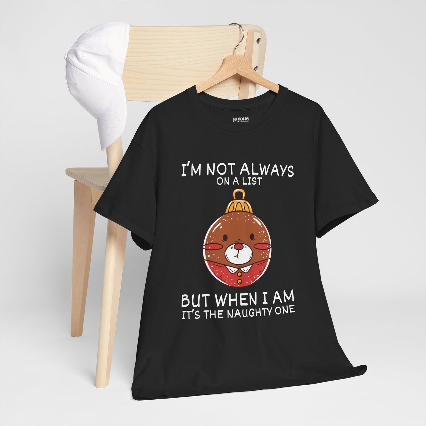 I'm Not Always On A List But When I Am It's The Naughty One Shirt - Funny Christmas Ornament Heavy Cotton Tee