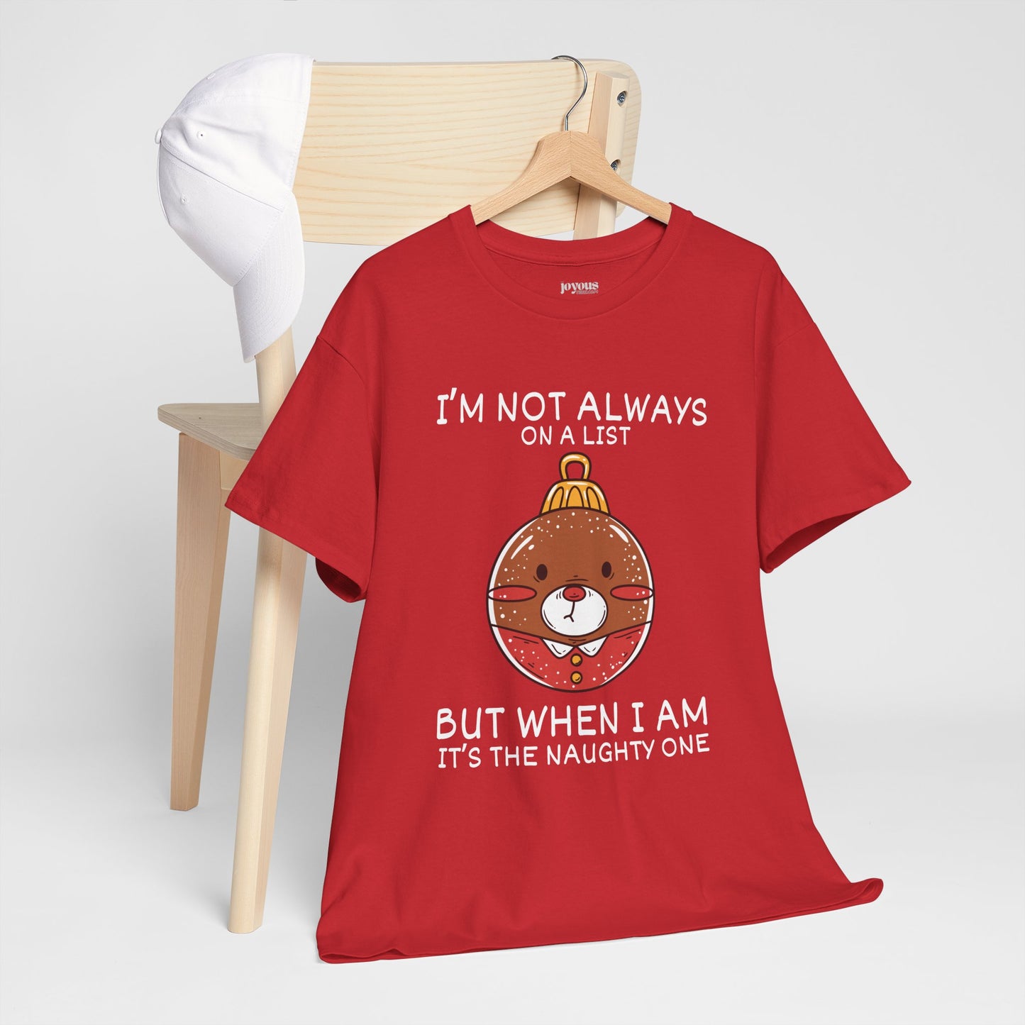I'm Not Always On A List But When I Am It's The Naughty One Shirt - Funny Christmas Ornament Heavy Cotton Tee