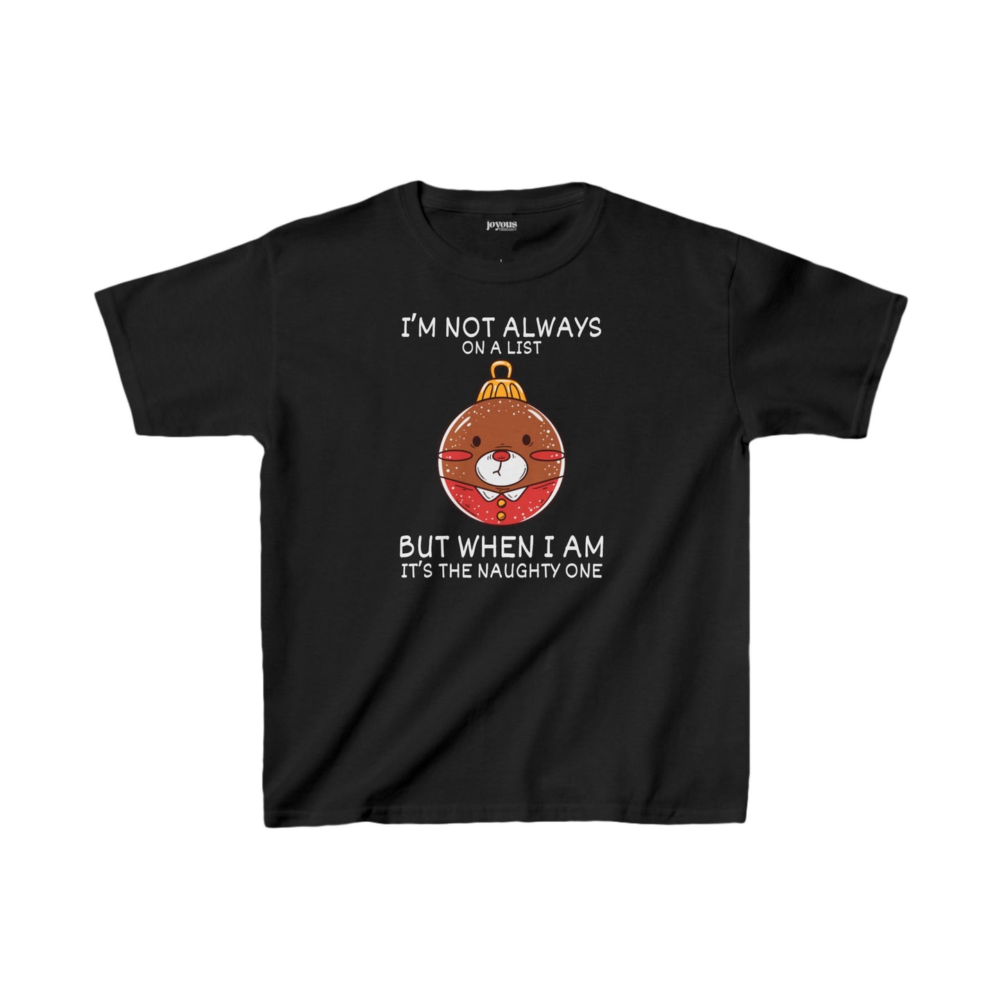 Youth I'm Not Always On A List But When I Am It's The Naughty One Shirt - Funny Christmas Ornament Tee