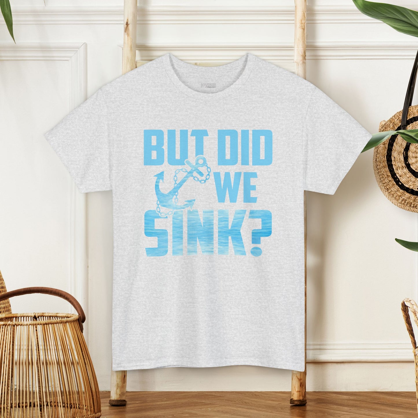 But Did We Sink T-Shirt - Unisex Sailing Heavy Cotton Tee