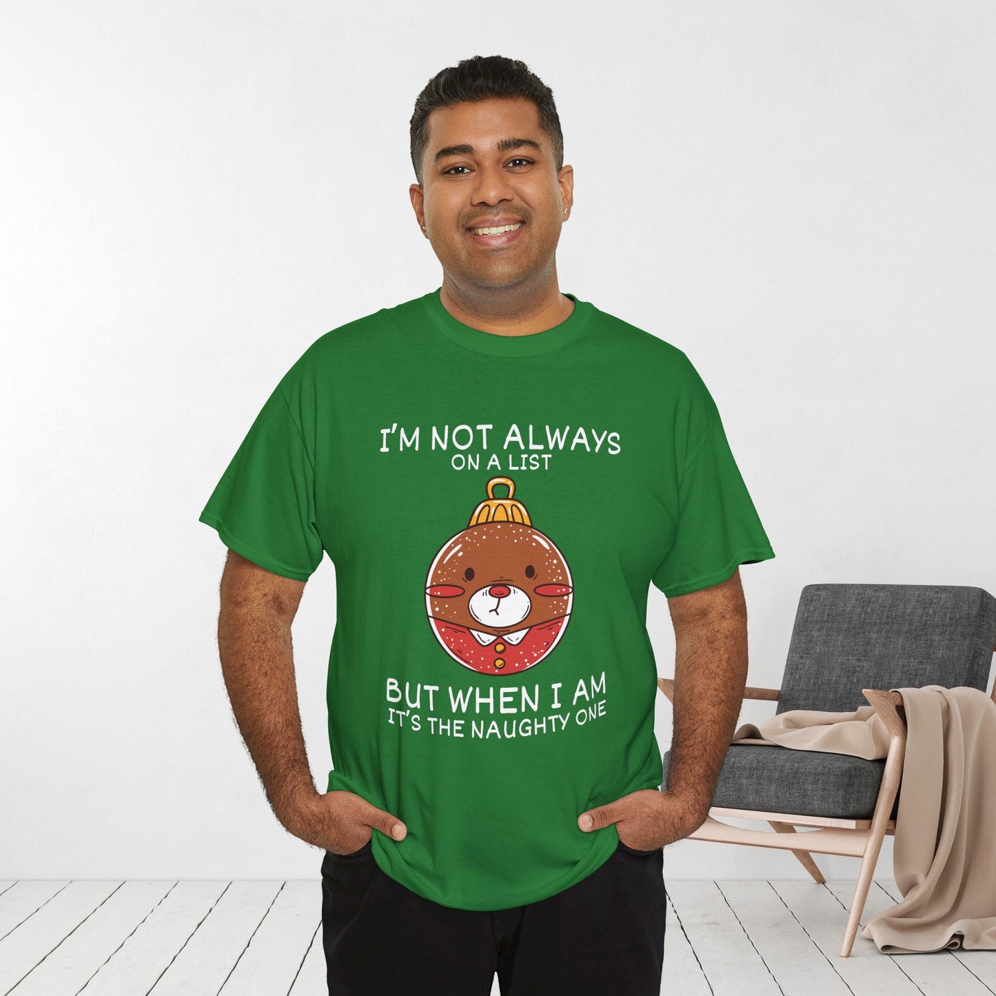 I'm Not Always On A List But When I Am It's The Naughty One Shirt - Funny Christmas Ornament Heavy Cotton Tee