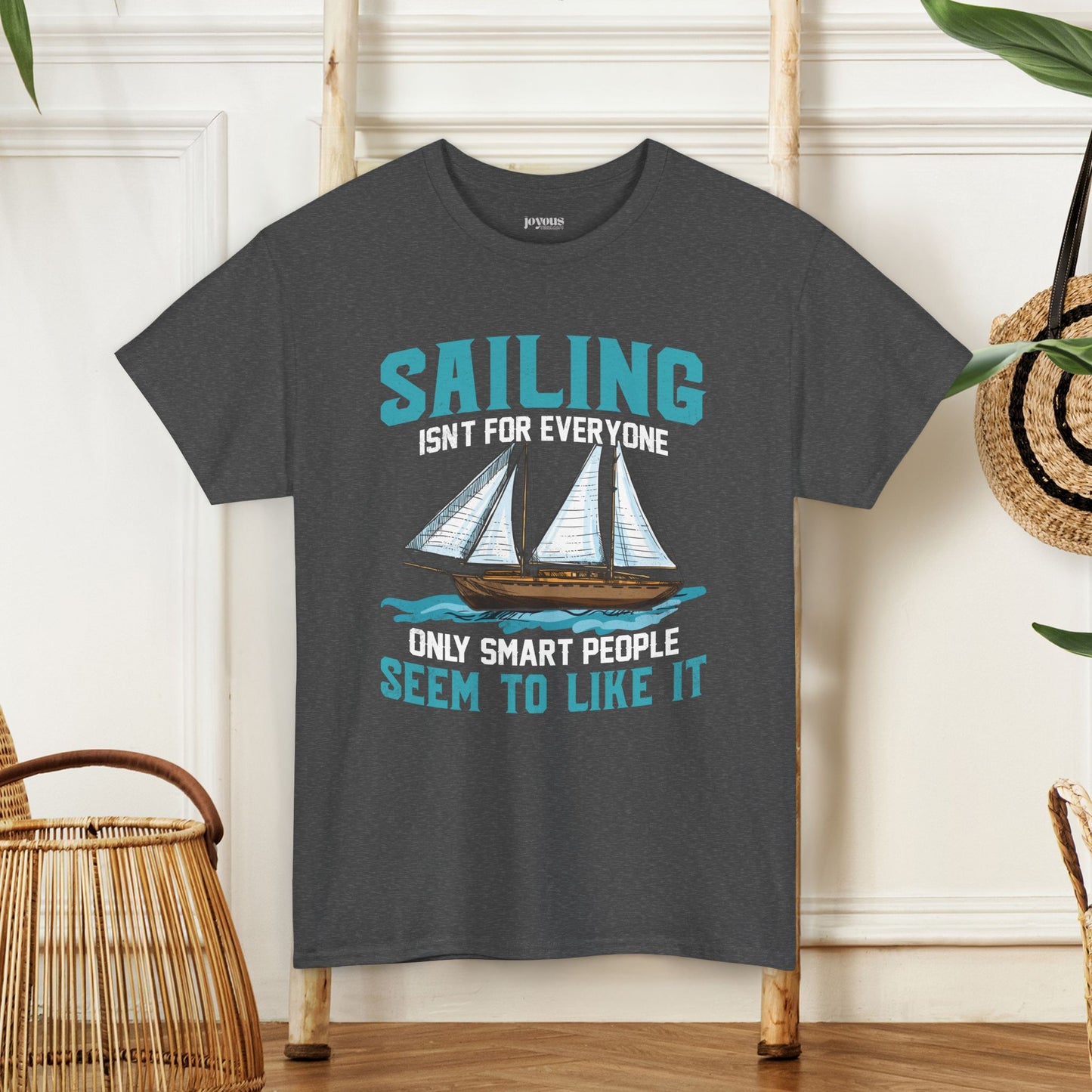 Sailing Isn't for Everyone T-Shirt - Funny Unisex Sailing Heavy Cotton Tee