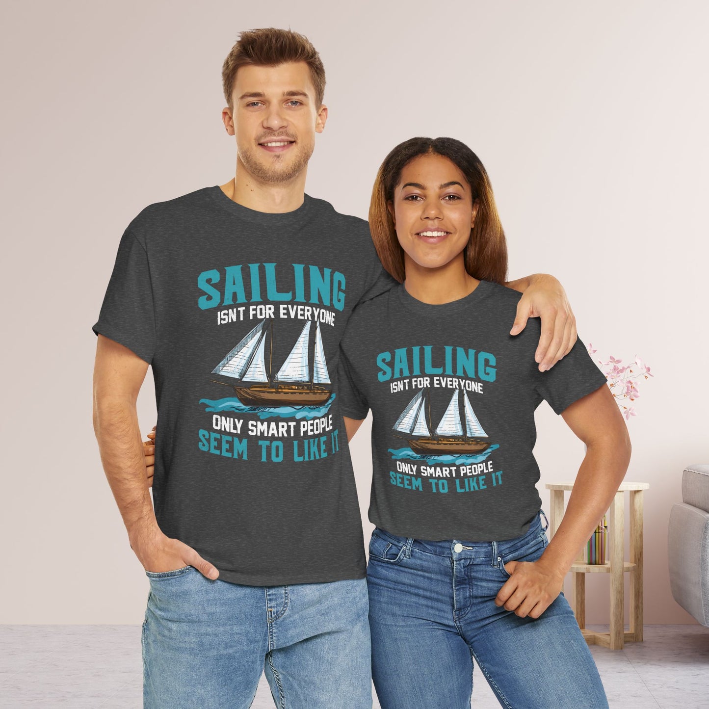 Sailing Isn't for Everyone T-Shirt - Funny Unisex Sailing Heavy Cotton Tee