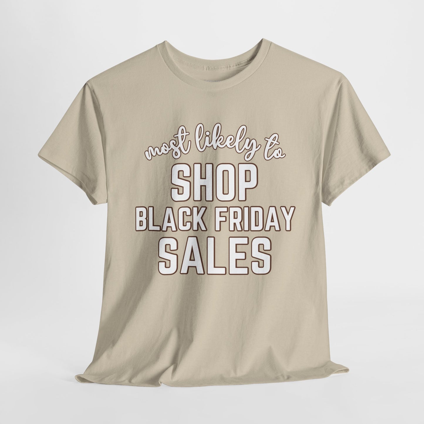 Funny Thanksgiving Shirt - Most Likely To Shop Black Friday Sales Heavy Cotton Tee