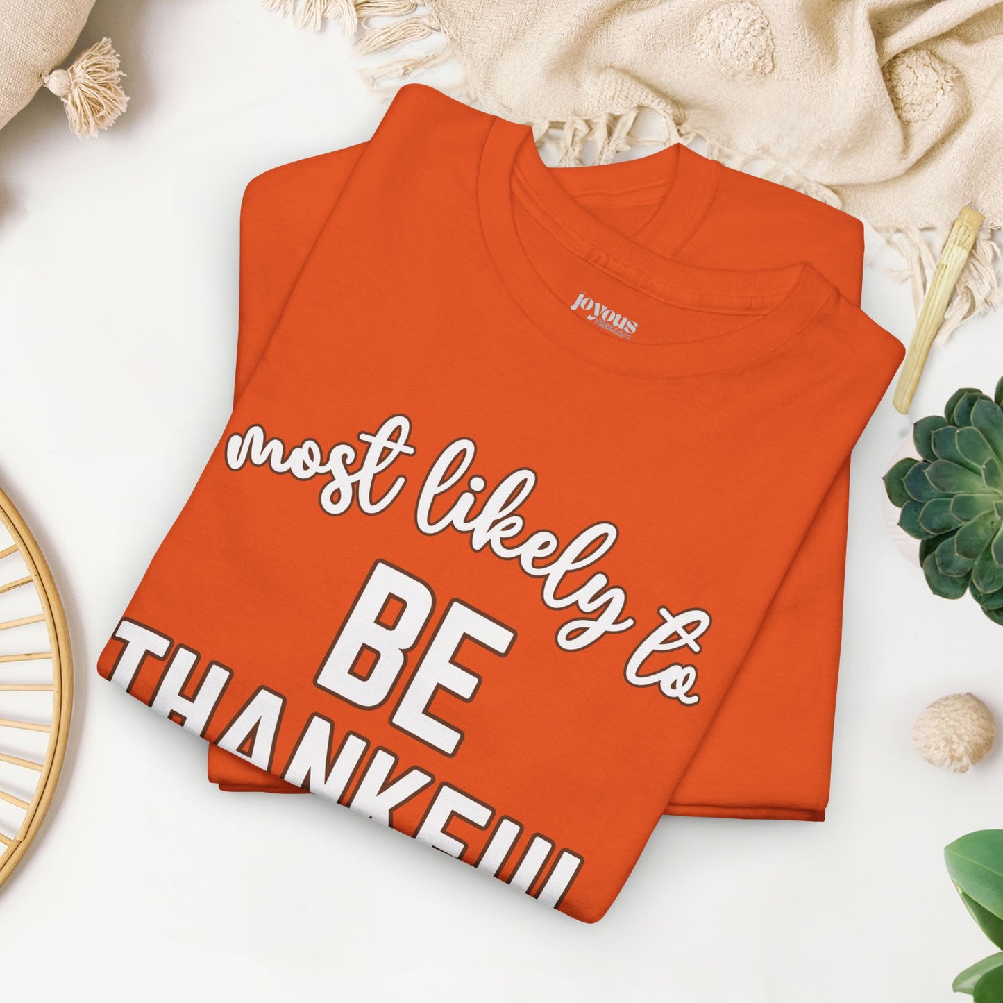 Funny Thanksgiving Shirt - Most likely To Be Thankful Heavy Cotton Tee