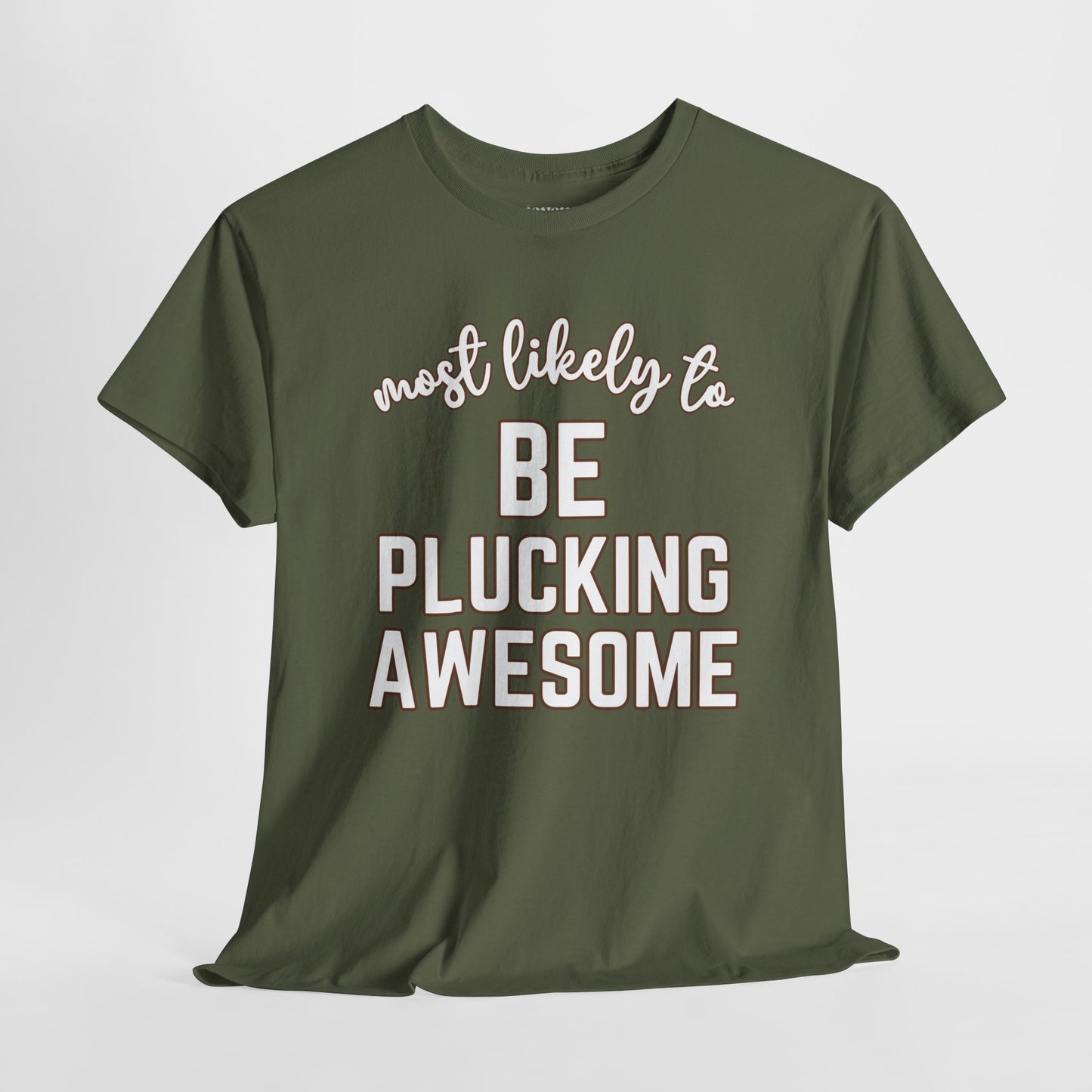 Funny Thanksgiving Shirt - Most Likely to Be Plucking Awesome Heavy Cotton Tee