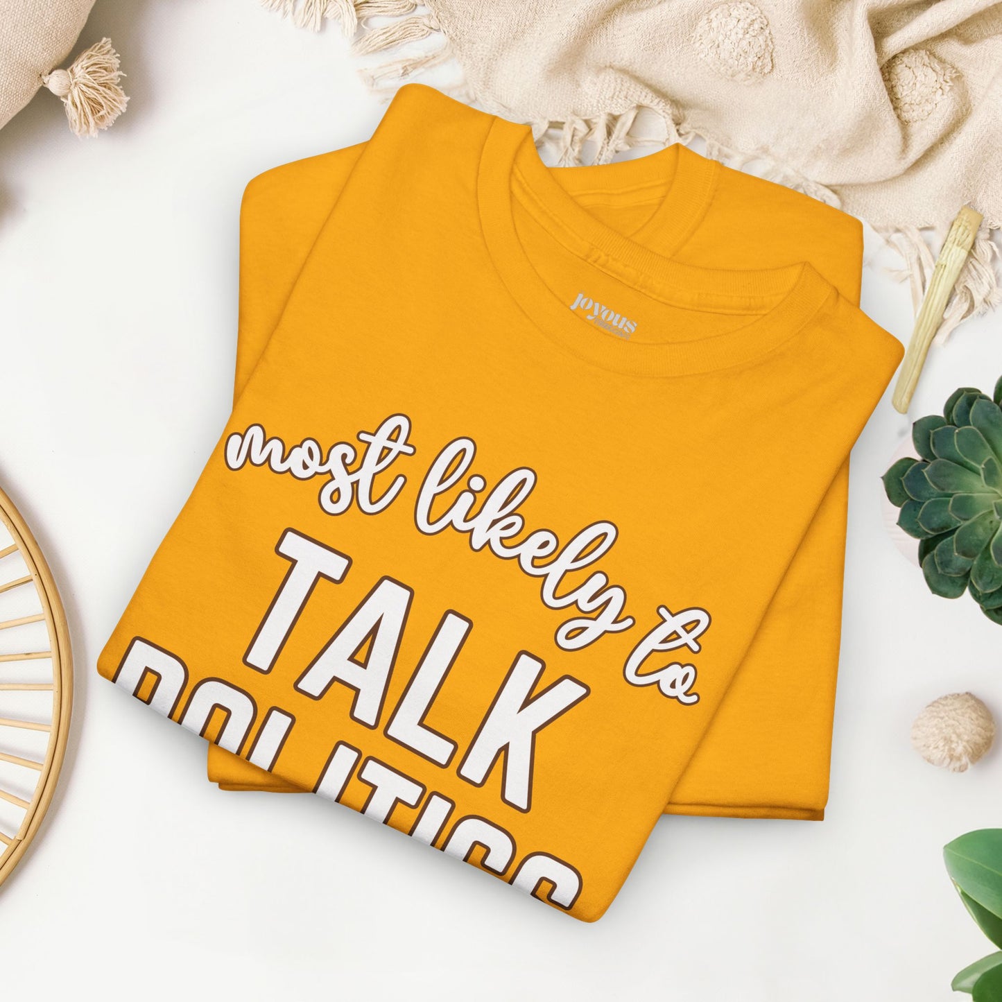 Funny Thanksgiving Shirt - Most Likely To Talk Politics Heavy Cotton Tee