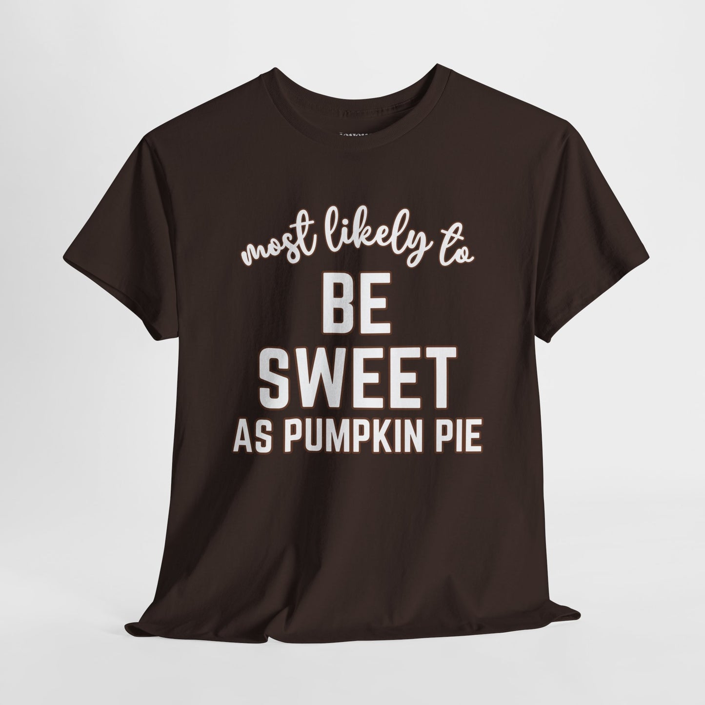 Funny Thanksgiving Shirt - Most likely To Be Sweet as Pumpkin Pie Heavy Cotton Tee