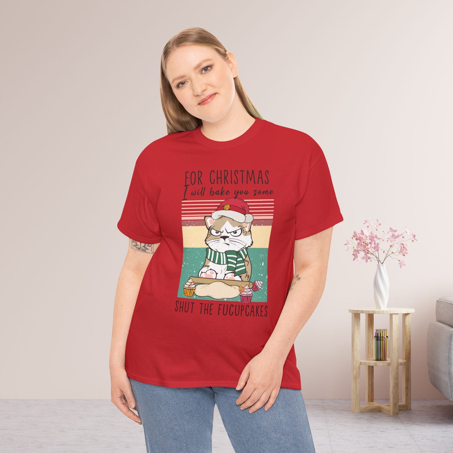 For Christmas I Will Bake You Some Shut The Fucupcakes Funny Cat Christmas Heavy Cotton Tee - Cat Lovers Christmas Gift