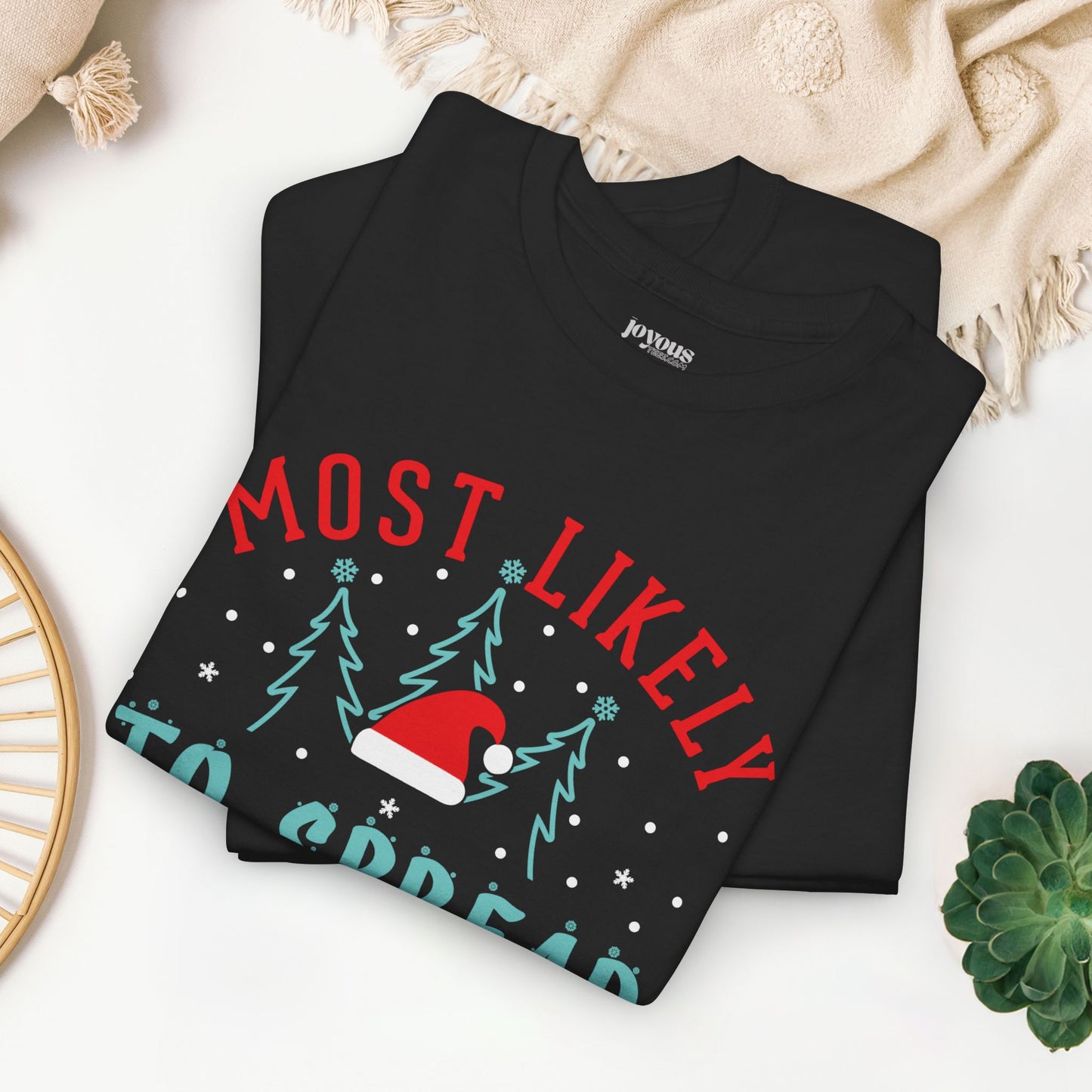 Most Likely To Spread Christmas Cheer Funny Christmas Shirt - Matching Family Christmas Heavy Cotton Tee