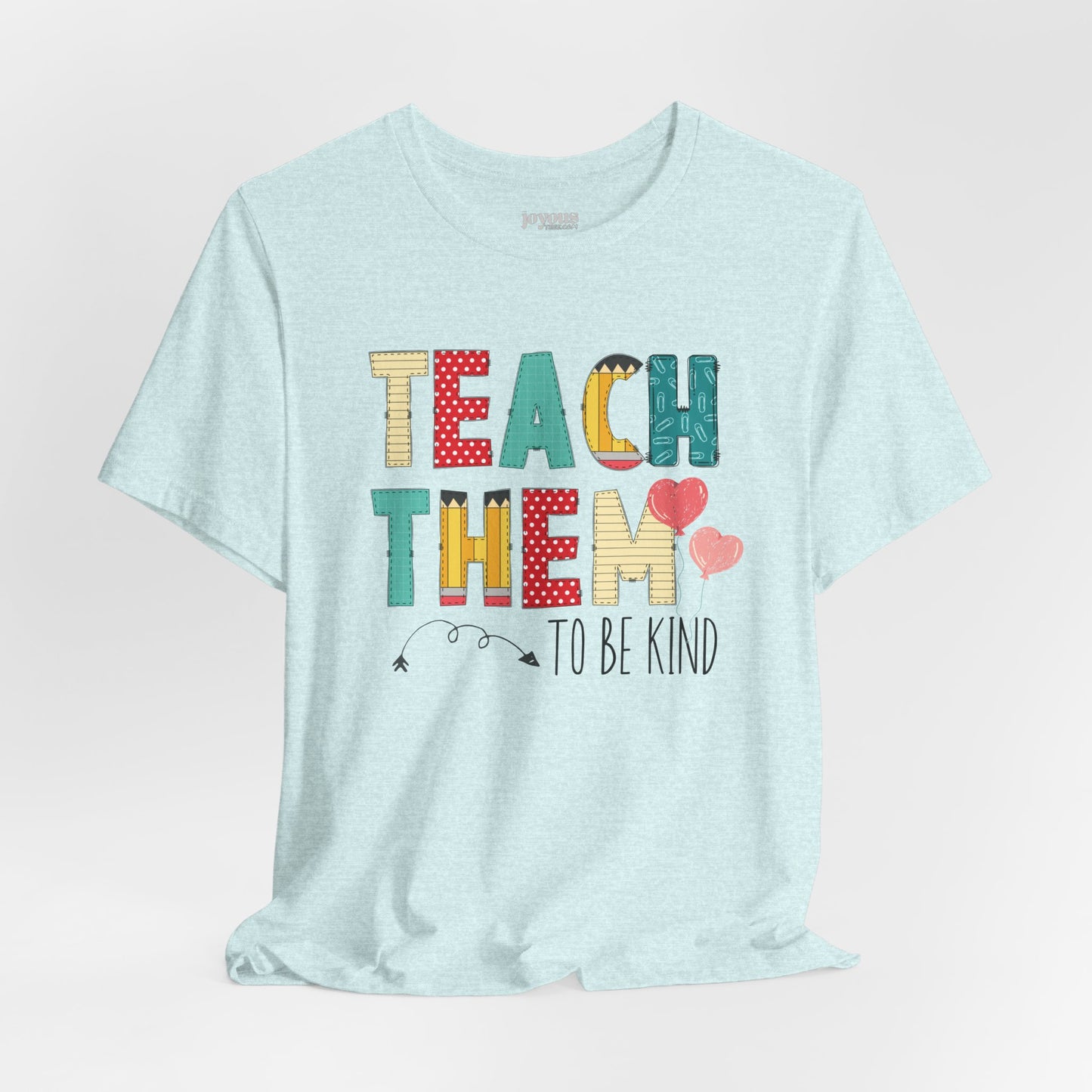 Teach Them to Be Kind Teacher Soft Cotton Tee