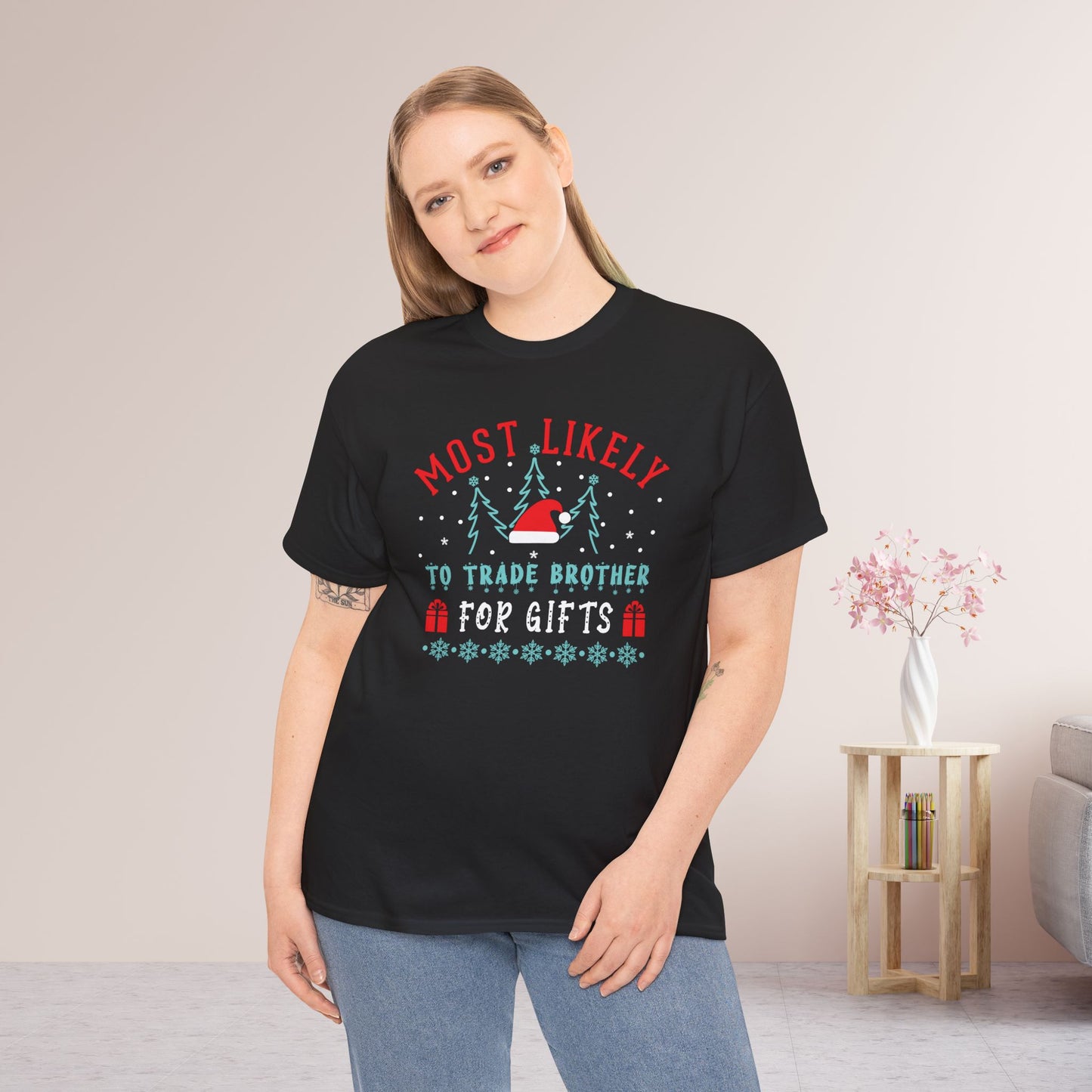 Most Likely To Trade Brother for Gifts Funny Christmas Shirt - Matching Family Christmas Heavy Cotton Tee