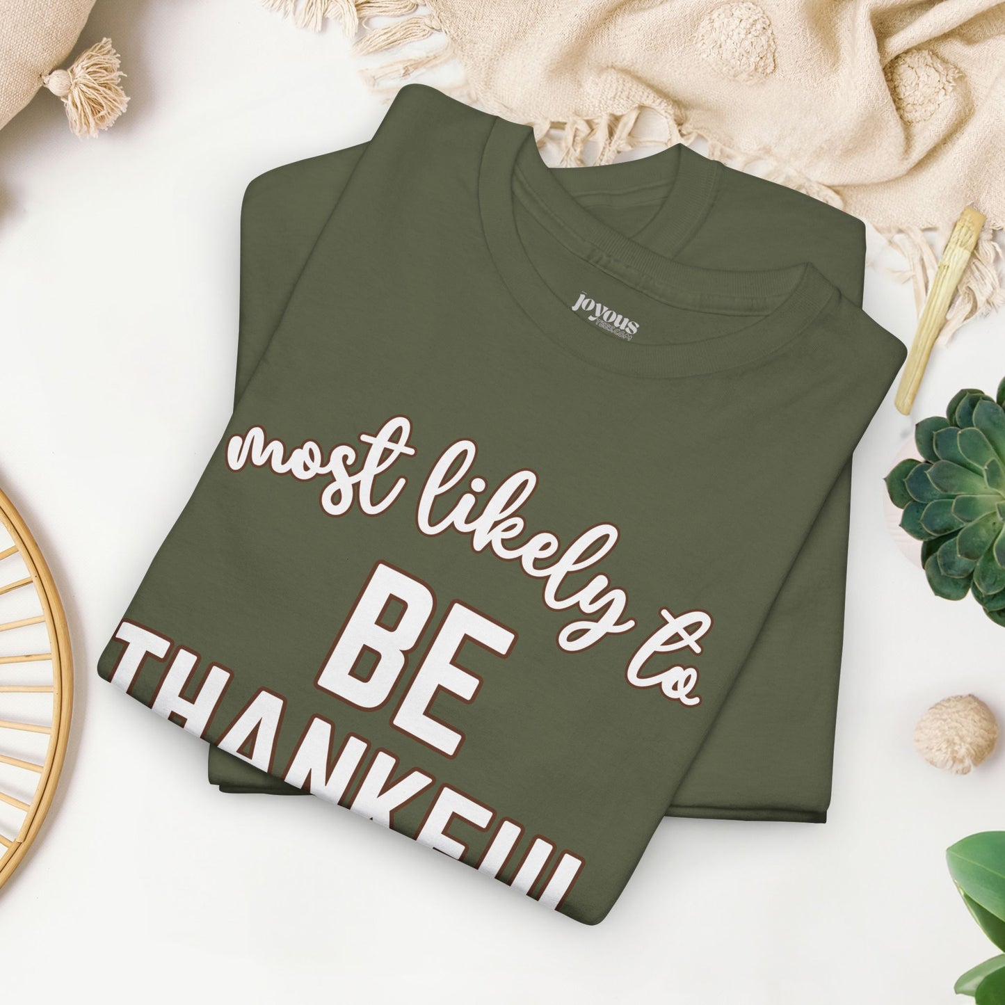 Funny Thanksgiving Shirt - Most likely To Be Thankful Heavy Cotton Tee