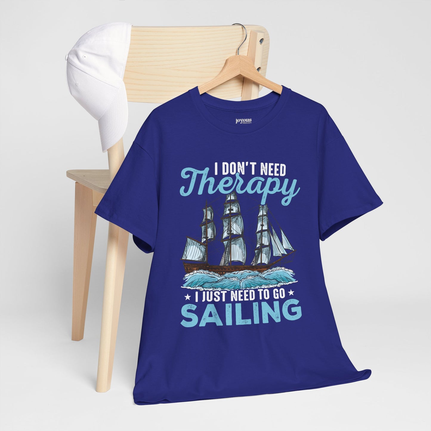 I Don't Need Therapy I Just Need to Go Sailing T-Shirt - Funny Sailing Heavy Cotton Tee