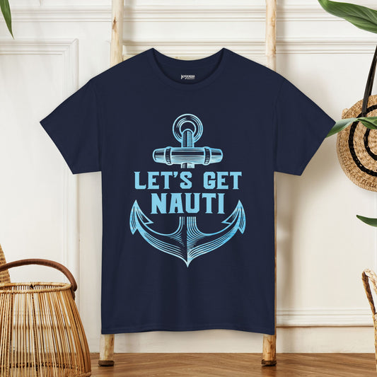 Let's Get Nauti Sailing T-Shirt - Funny Nautical Heavy Cotton Tee