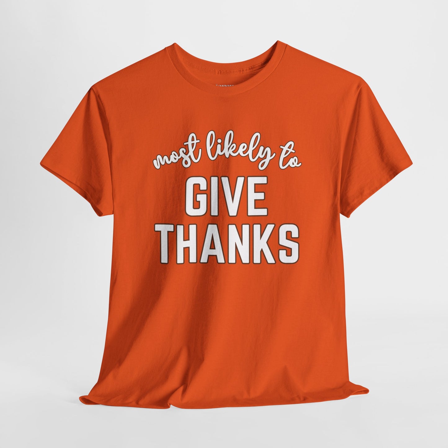 Funny Thanksgiving Shirt - Most Likely To Give Thanks Heavy Cotton Tee