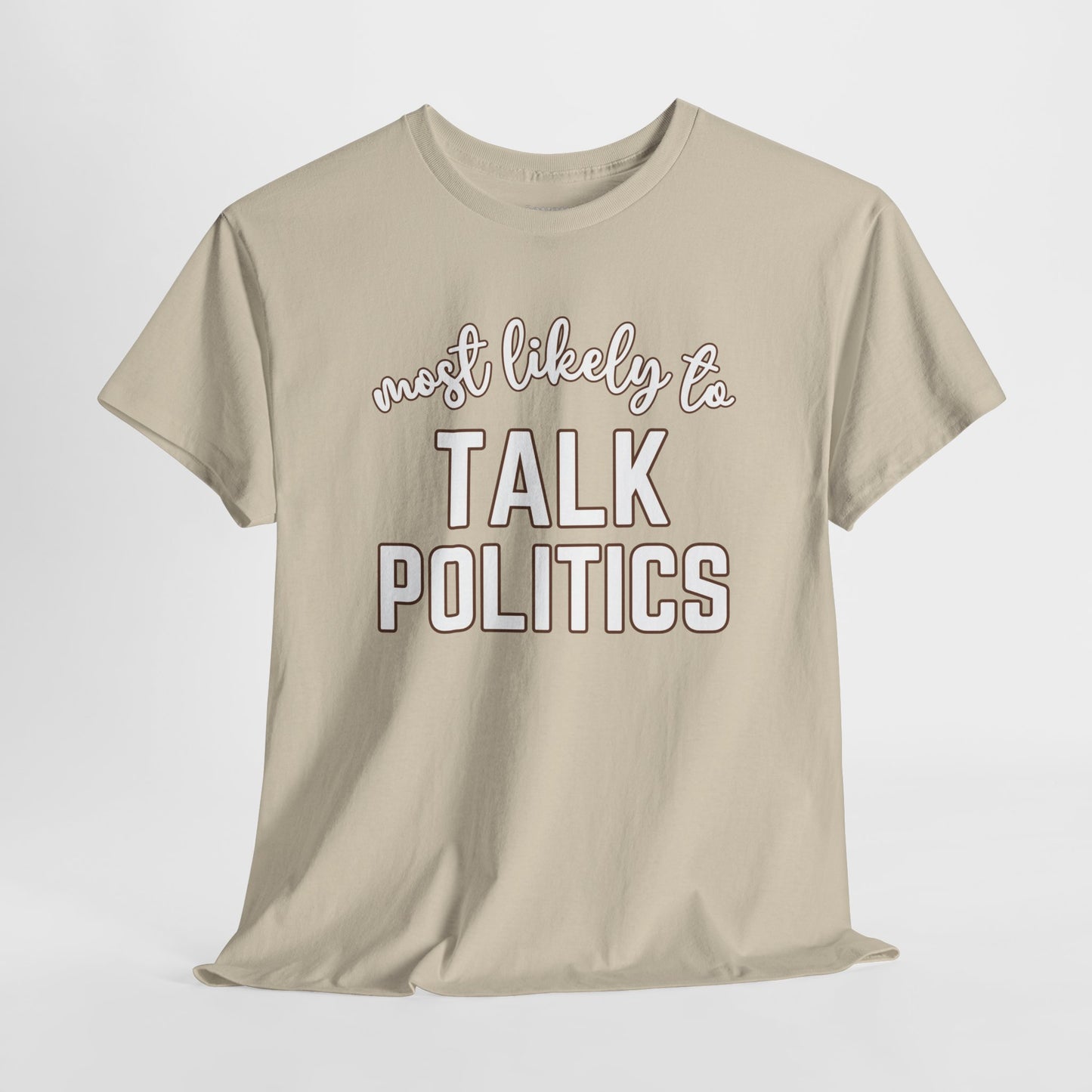 Funny Thanksgiving Shirt - Most Likely To Talk Politics Heavy Cotton Tee