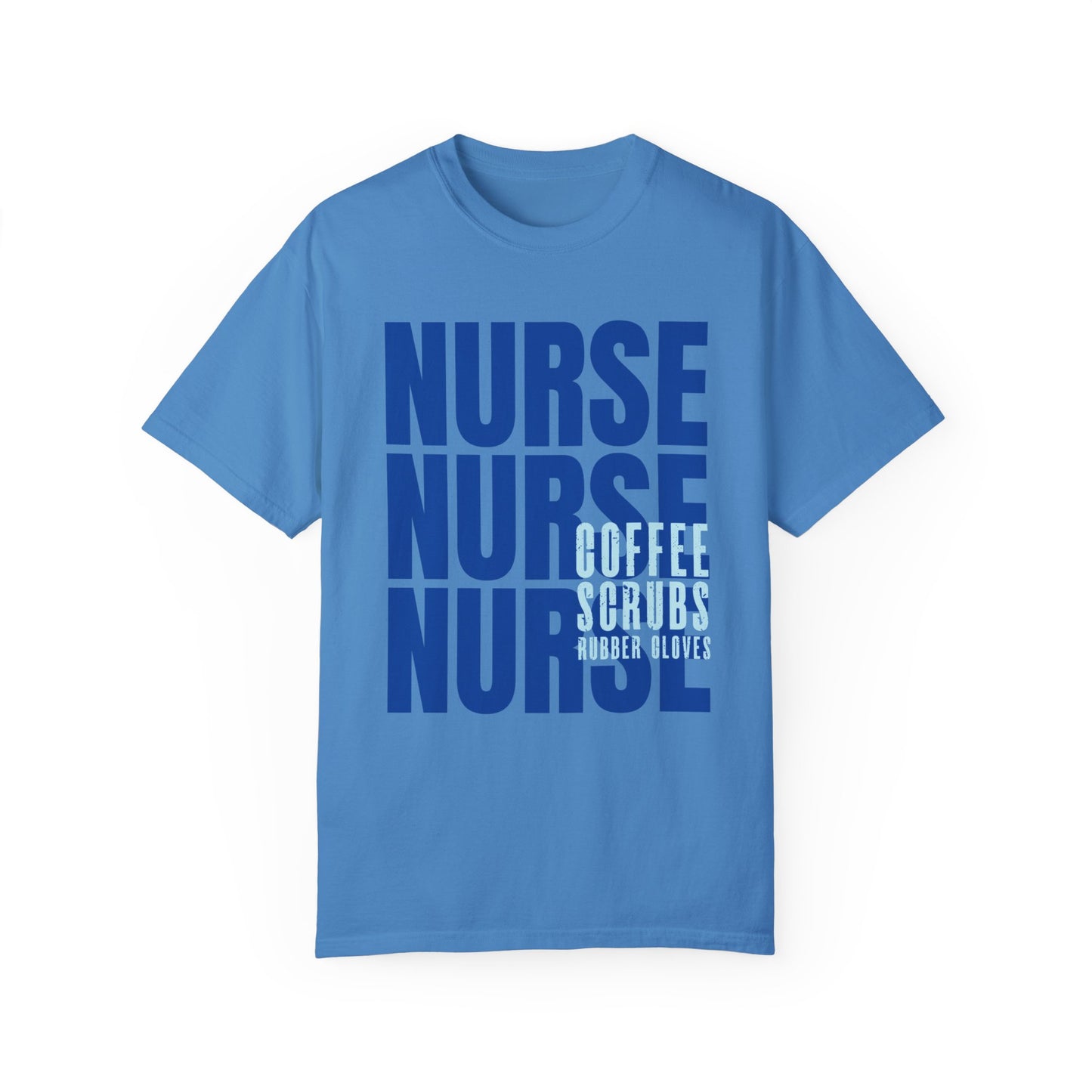 Blue Comfort Colors Nurse Shirt - Coffee Scrubs Rubber Gloves Shirt