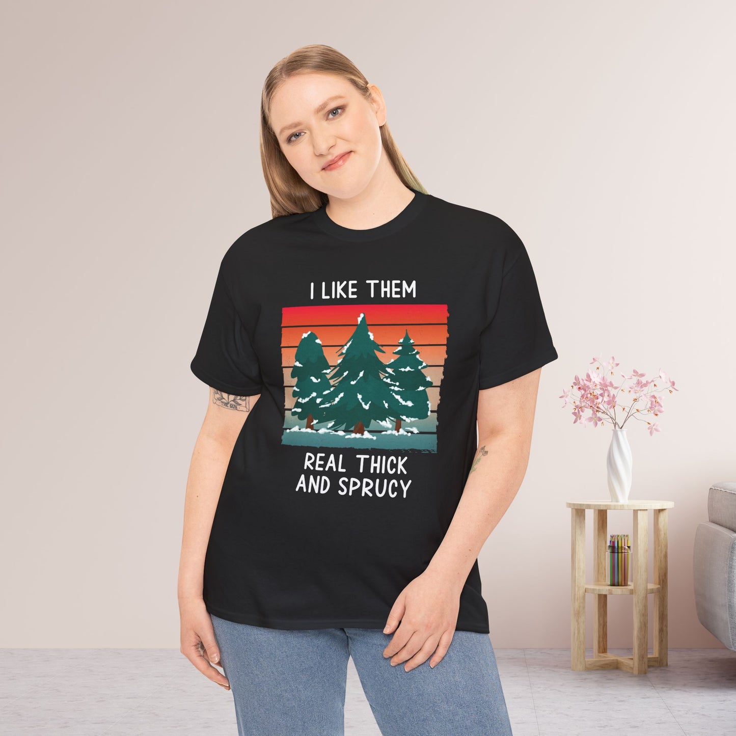 I Like Them Real Thick and Sprucy Funny Christmas Shirt - Matching Family Christmas Heavy Cotton Tee