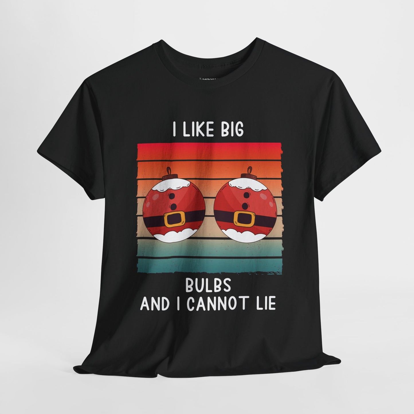 I Like Big Bulbs And I Cannot Lie Funny Christmas Shirt - Matching Family Christmas Heavy Cotton Tee