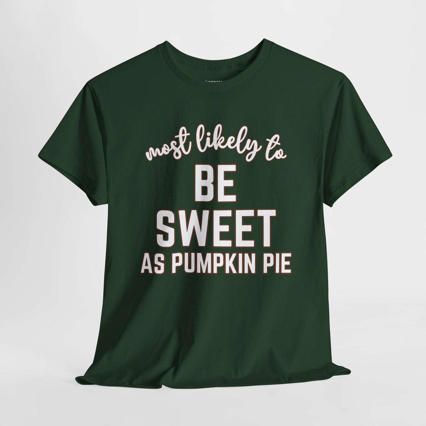 Funny Thanksgiving Shirt - Most likely To Be Sweet as Pumpkin Pie Heavy Cotton Tee