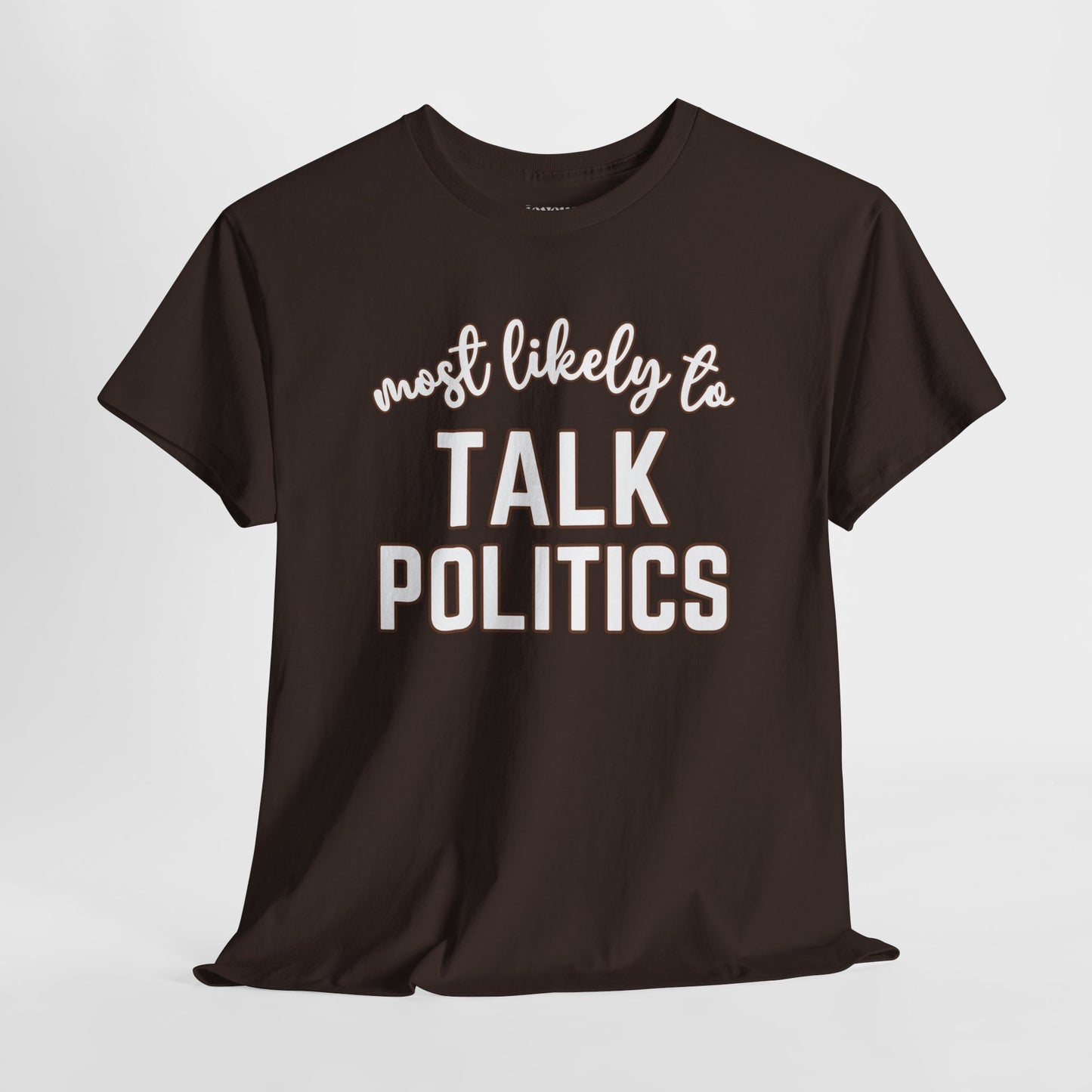 Funny Thanksgiving Shirt - Most Likely To Talk Politics Heavy Cotton Tee