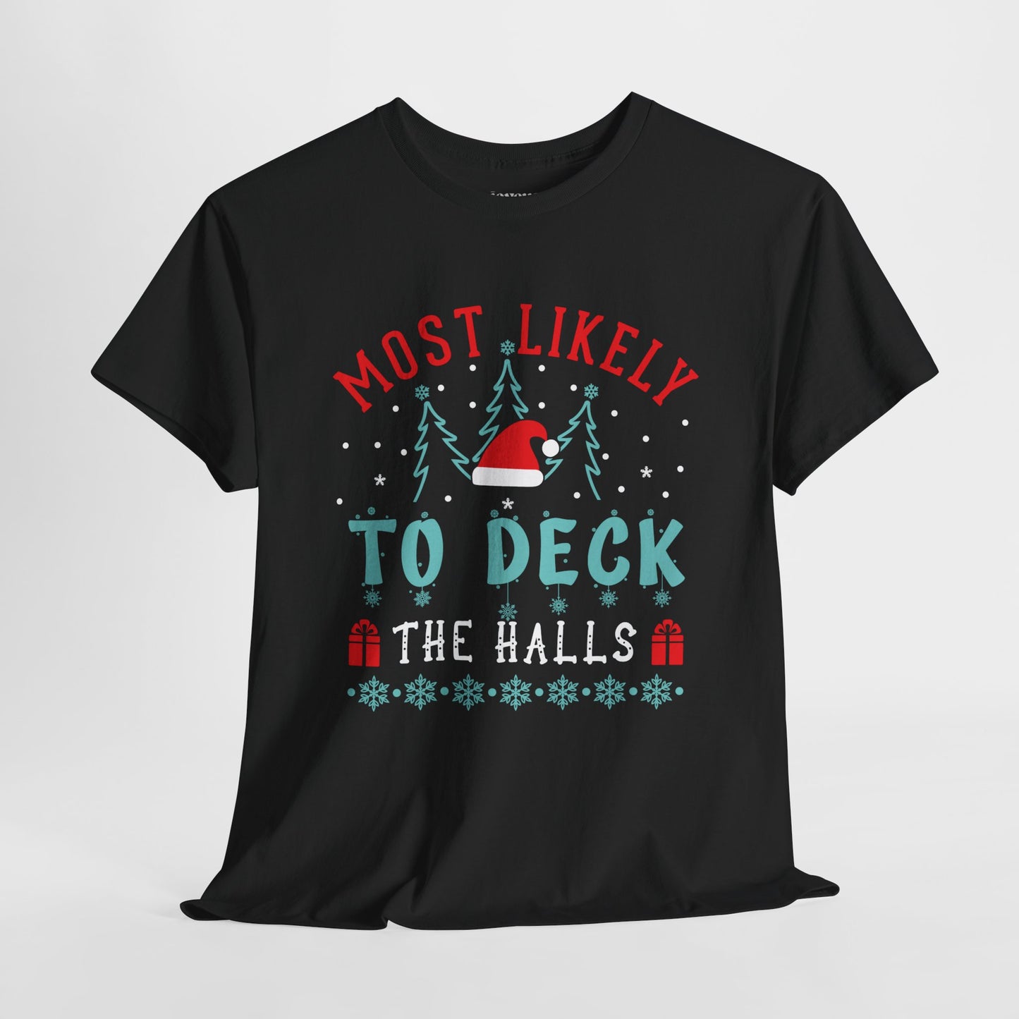 Most Likely To Deck the Halls Funny Christmas Shirt - Matching Family Christmas Heavy Cotton Tee