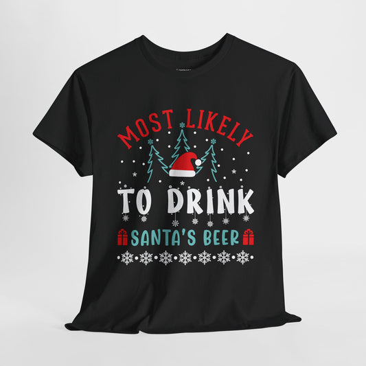 Most Likely To Drink Santa's Beer Funny Christmas Shirt - Matching Family Christmas Heavy Cotton Tee