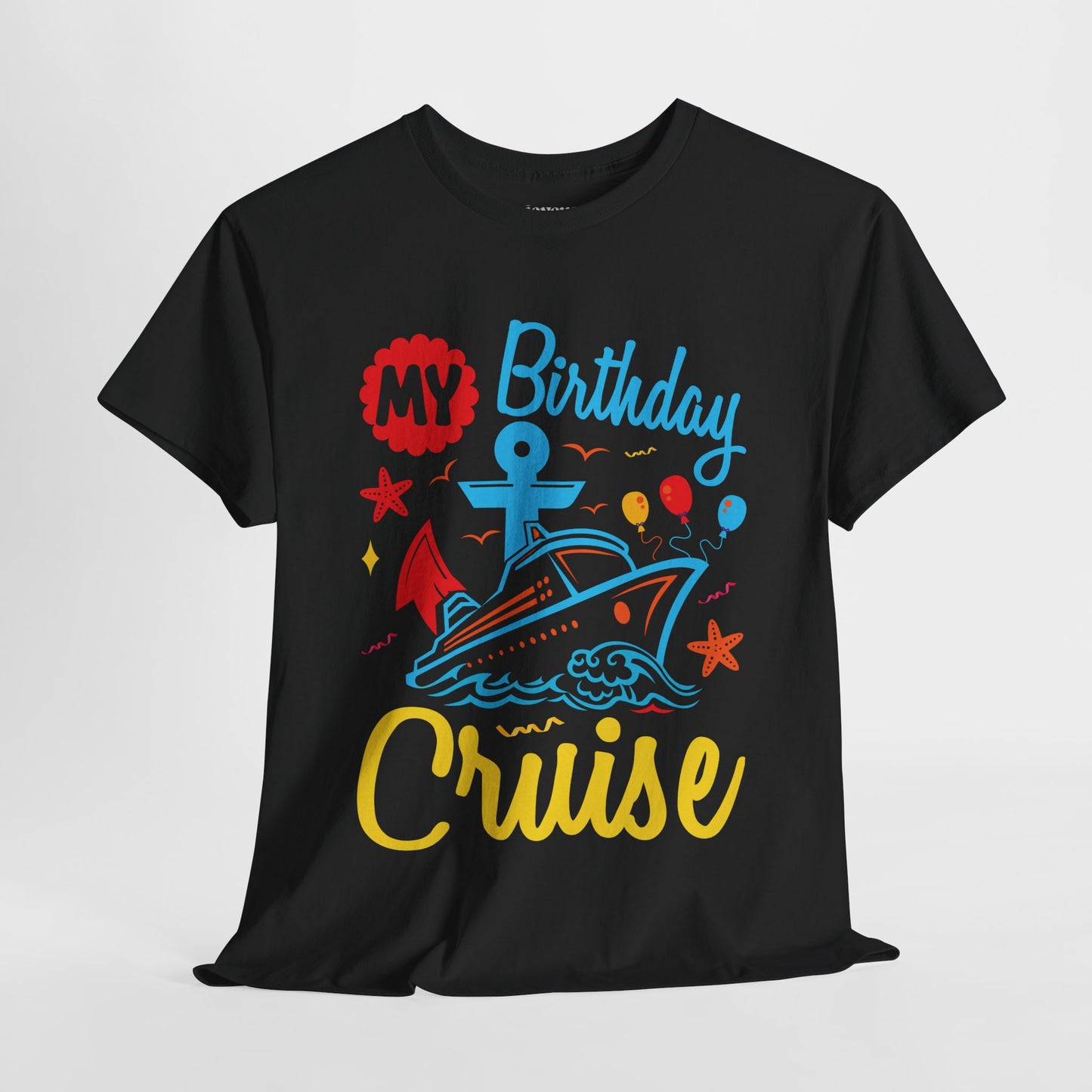 My Birthday Cruise Shirt - Family Cruise Vacation Heavy Cotton Tee