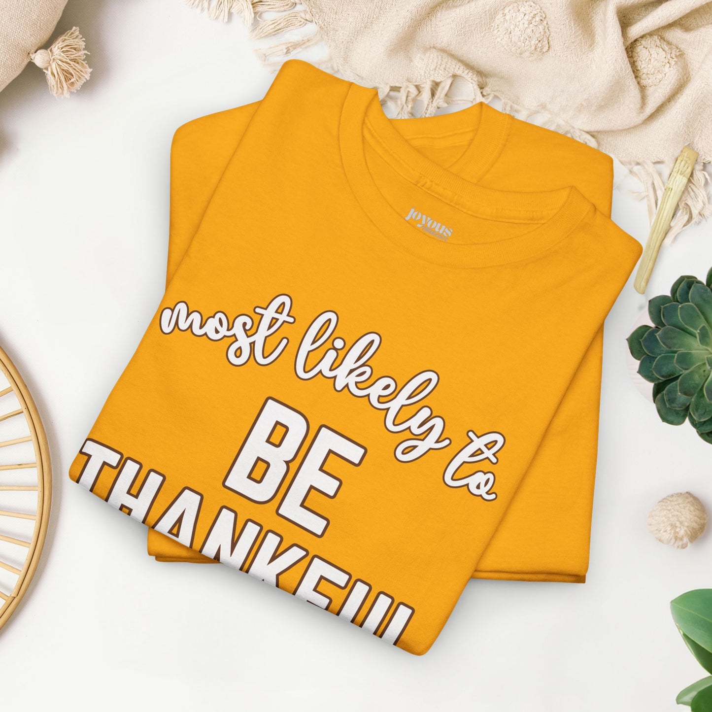 Funny Thanksgiving Shirt - Most likely To Be Thankful Heavy Cotton Tee