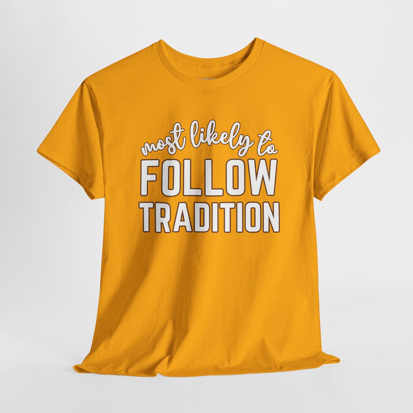 Funny Thanksgiving Shirt - Most Likely To Follow Tradition Heavy Cotton Tee