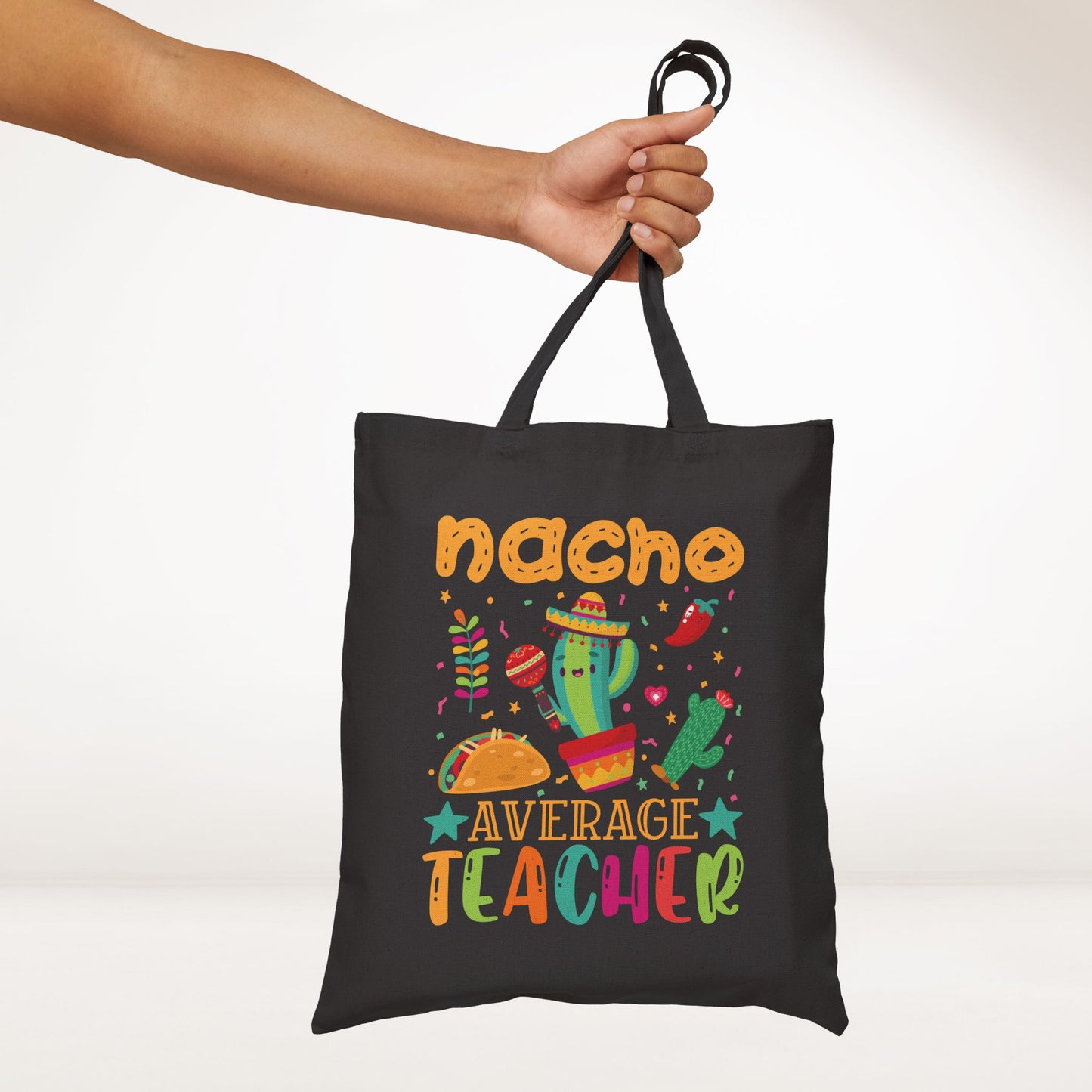 Nacho Average Teacher Canvas Tote Bag - Best Teacher Gift