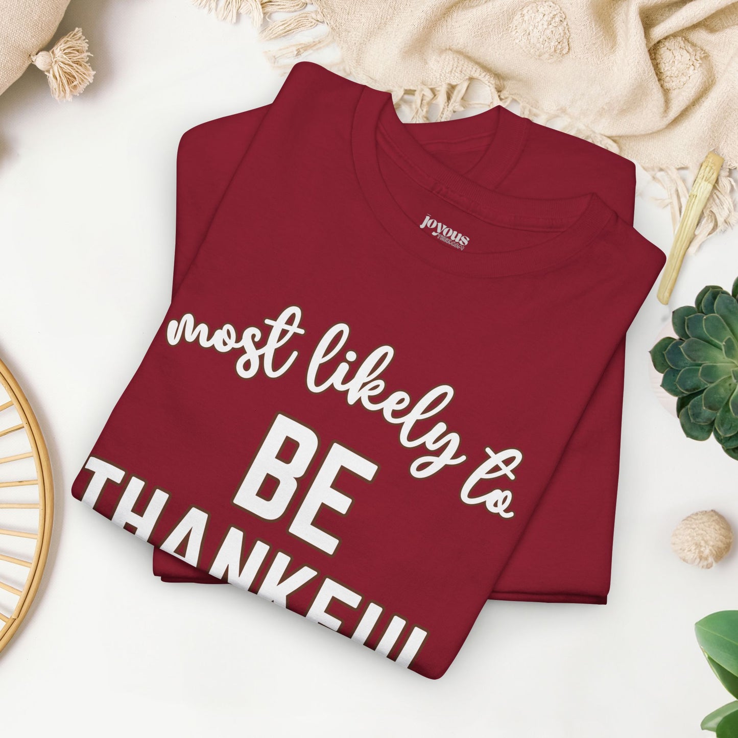 Funny Thanksgiving Shirt - Most likely To Be Thankful Heavy Cotton Tee