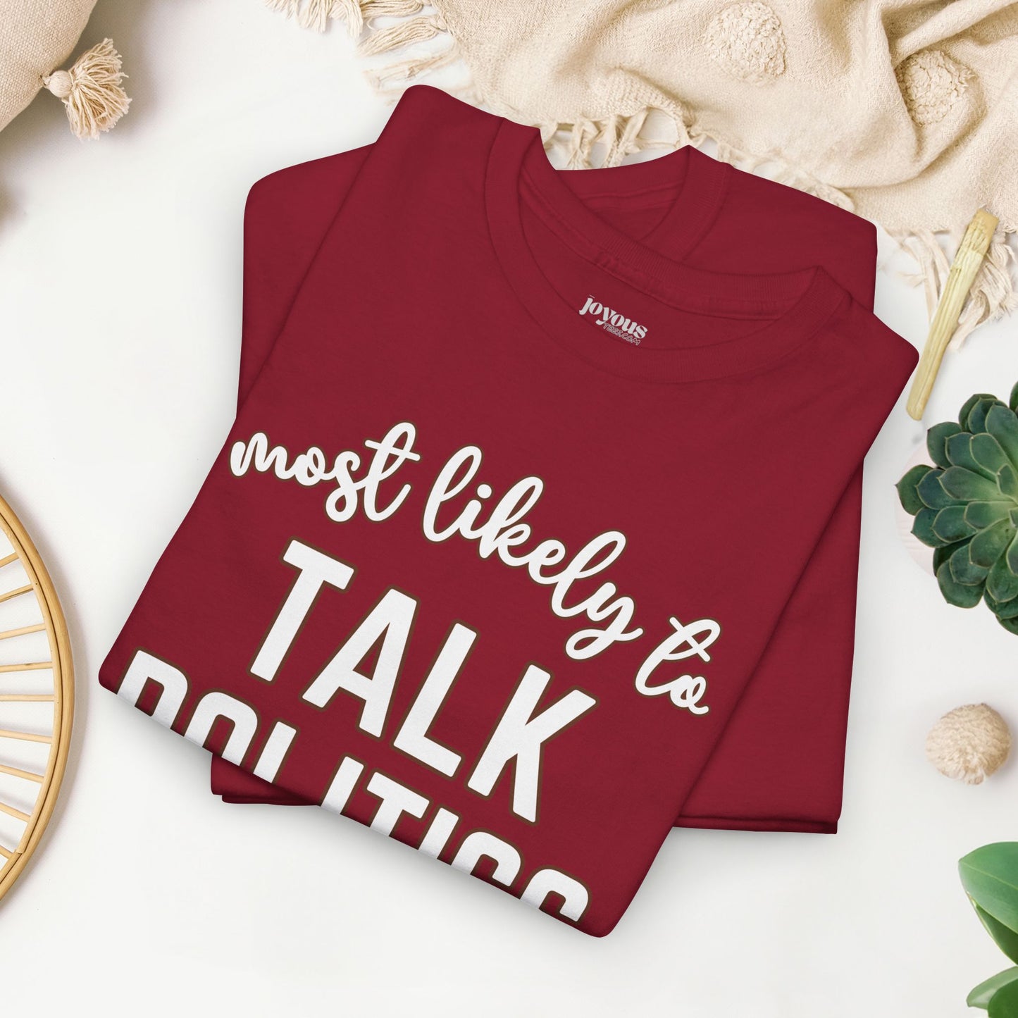 Funny Thanksgiving Shirt - Most Likely To Talk Politics Heavy Cotton Tee