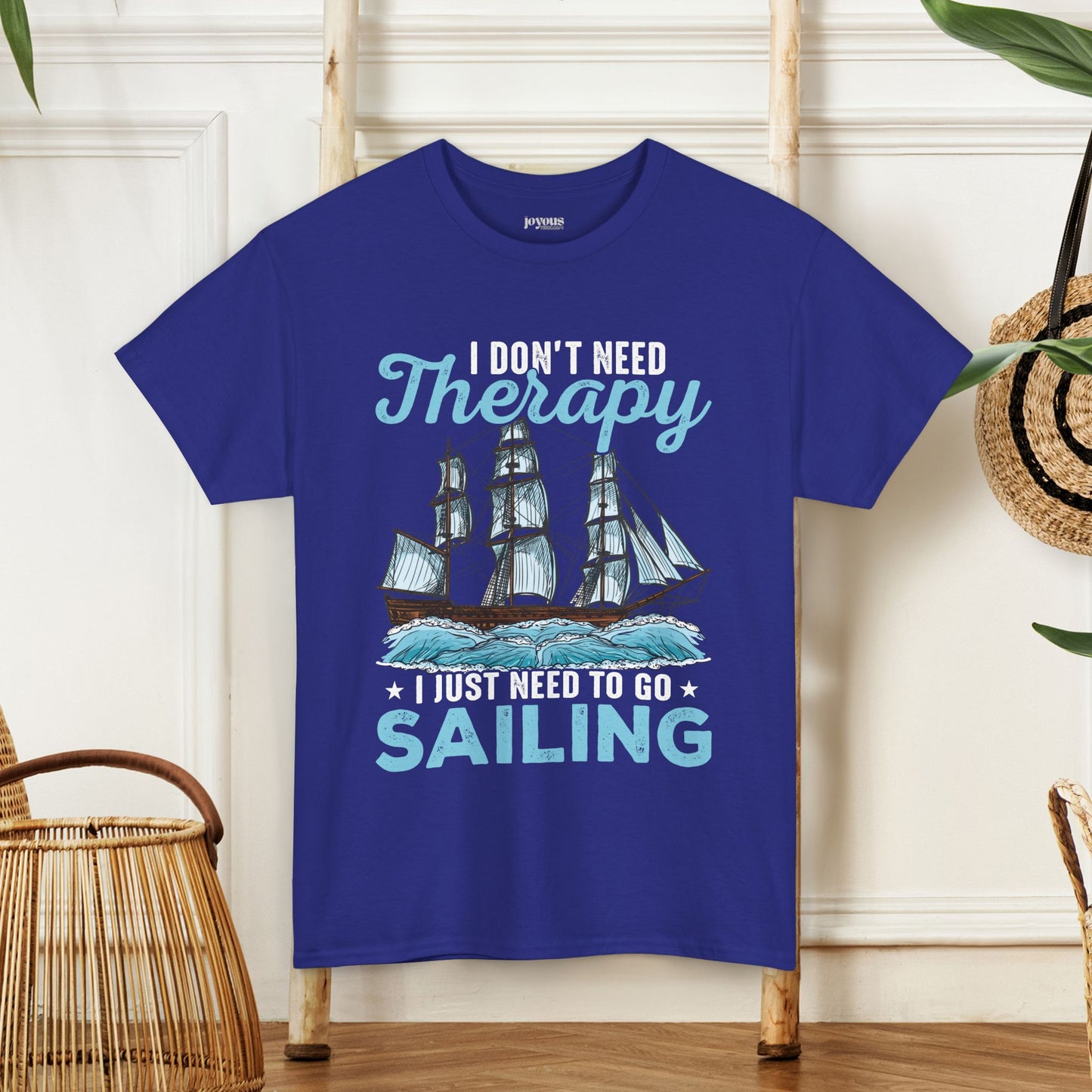 I Don't Need Therapy I Just Need to Go Sailing T-Shirt - Funny Sailing Heavy Cotton Tee