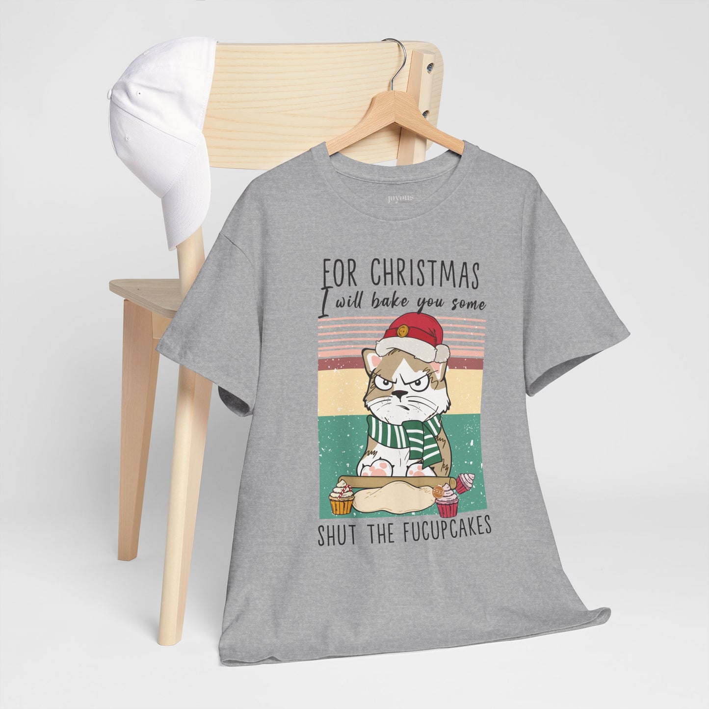 For Christmas I Will Bake You Some Shut The Fucupcakes Funny Cat Christmas Heavy Cotton Tee - Cat Lovers Christmas Gift