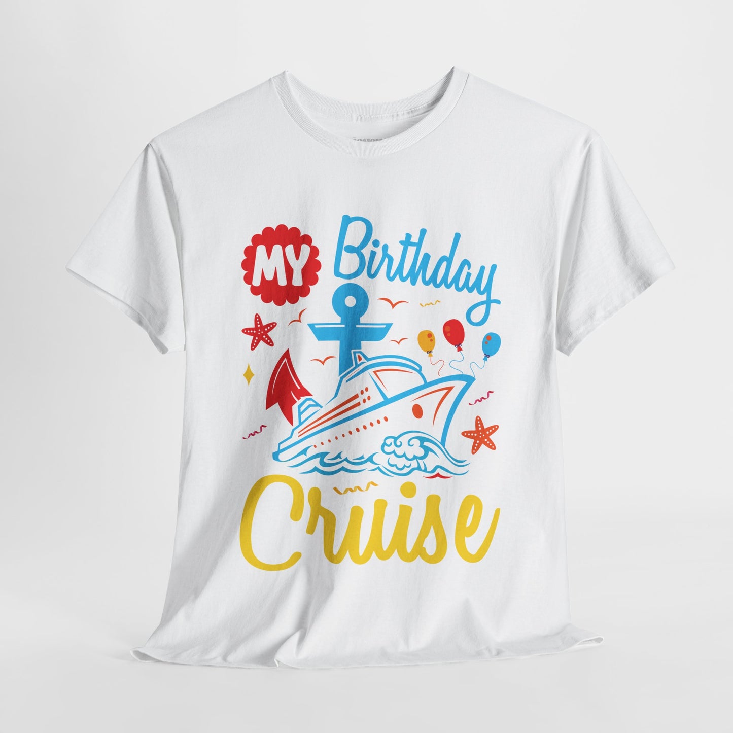 My Birthday Cruise Shirt - Family Cruise Vacation Heavy Cotton Tee