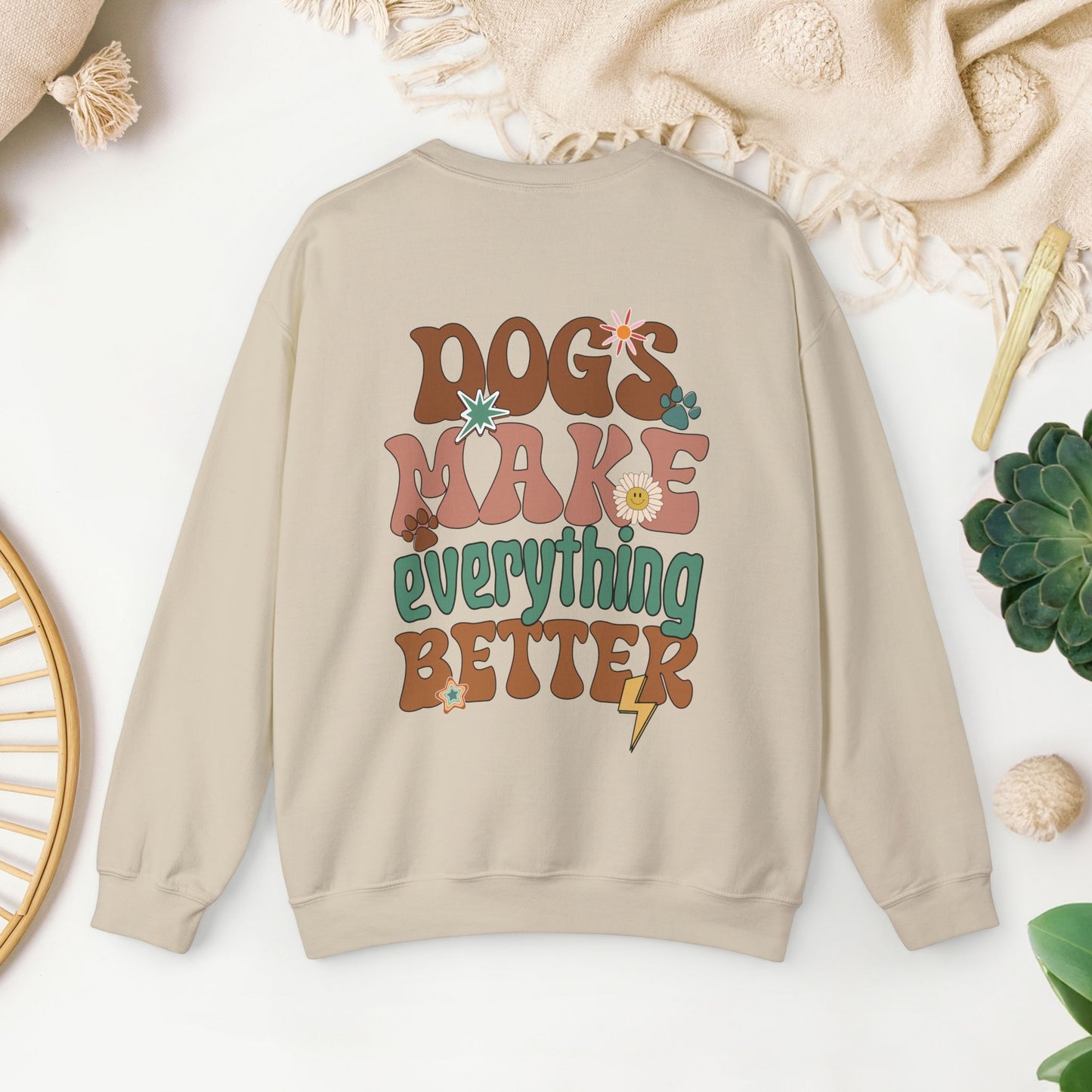 Dogs Make Everything Better Dog Mom Sweatshirt