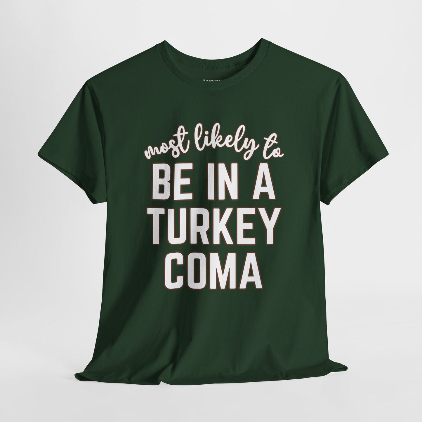 Funny Thanksgiving Shirt - Most Likely to Be in a Turkey Coma Heavy Cotton Tee