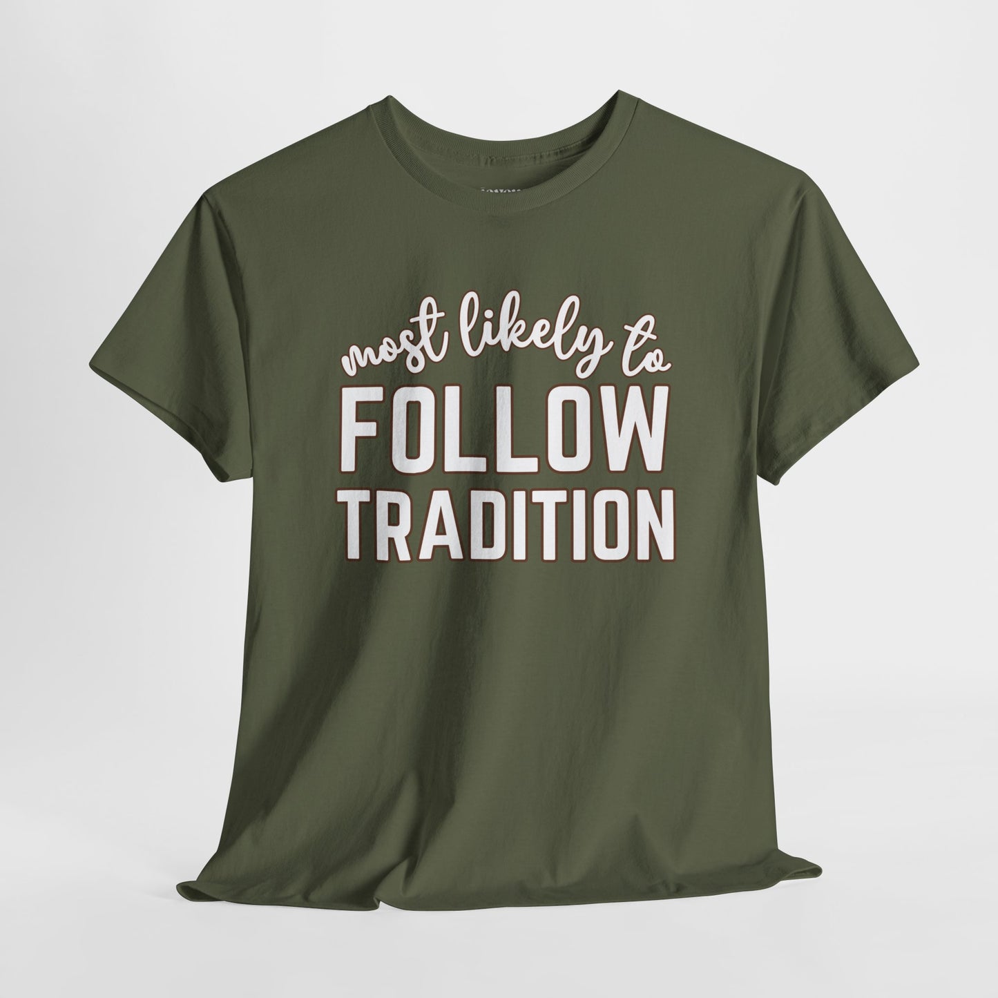 Funny Thanksgiving Shirt - Most Likely To Follow Tradition Heavy Cotton Tee