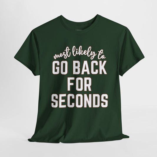 Funny Thanksgiving Shirt - Most Likely to Go Back For Seconds Heavy Cotton Tee