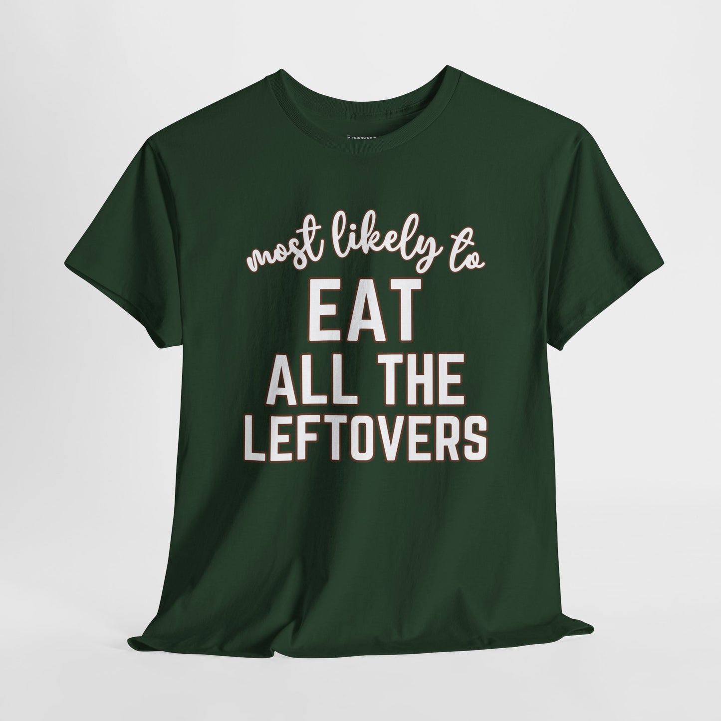 Funny Thanksgiving Shirt - Most likely to Eat All the Leftovers Heavy Cotton Tee